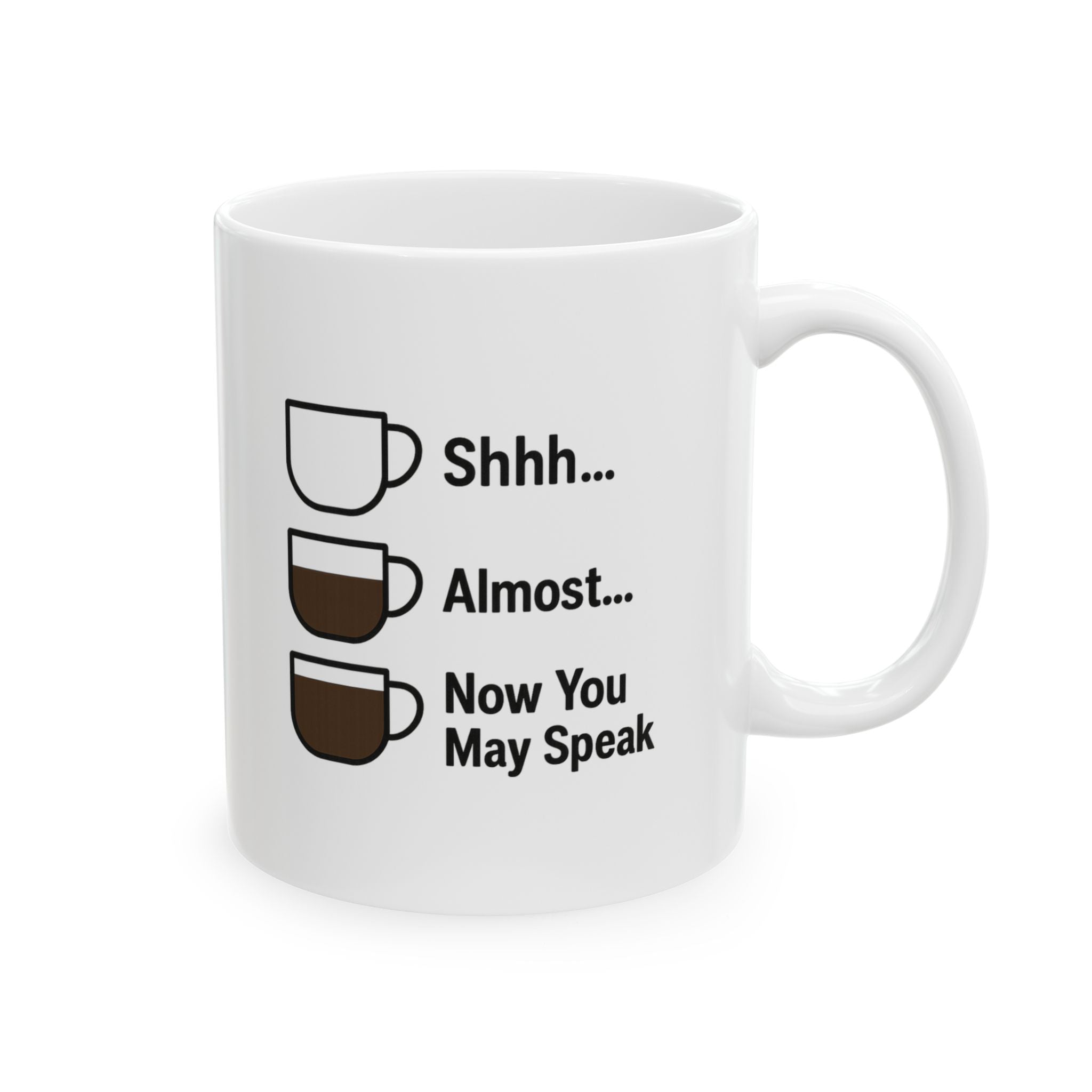 Shhh Almost Now You May Speak Coffee Coffee Mug | Coffee Lover Gift | Ceramic Mug