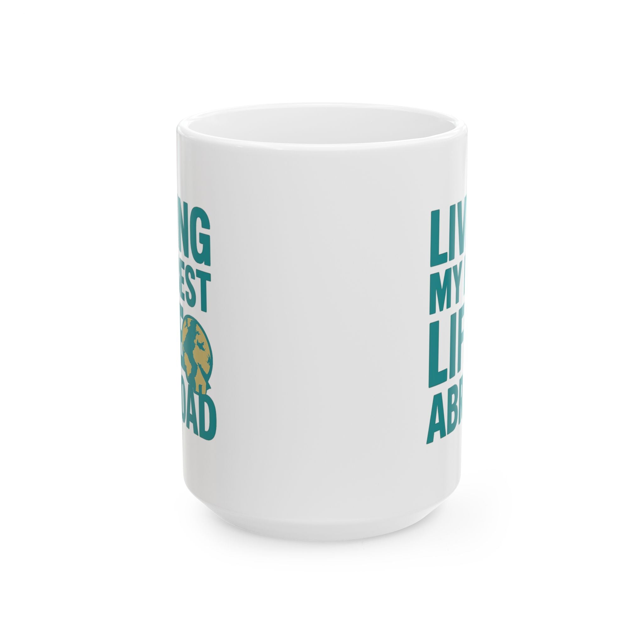 Expat Living My Best Life Abroad Coffee Mug | Unique Gift | Ceramic Mug