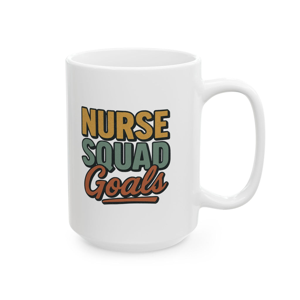Squad Goals Nurse Edition Coffee Mug | Funny Nurse Team Gift | Ceramic Mug