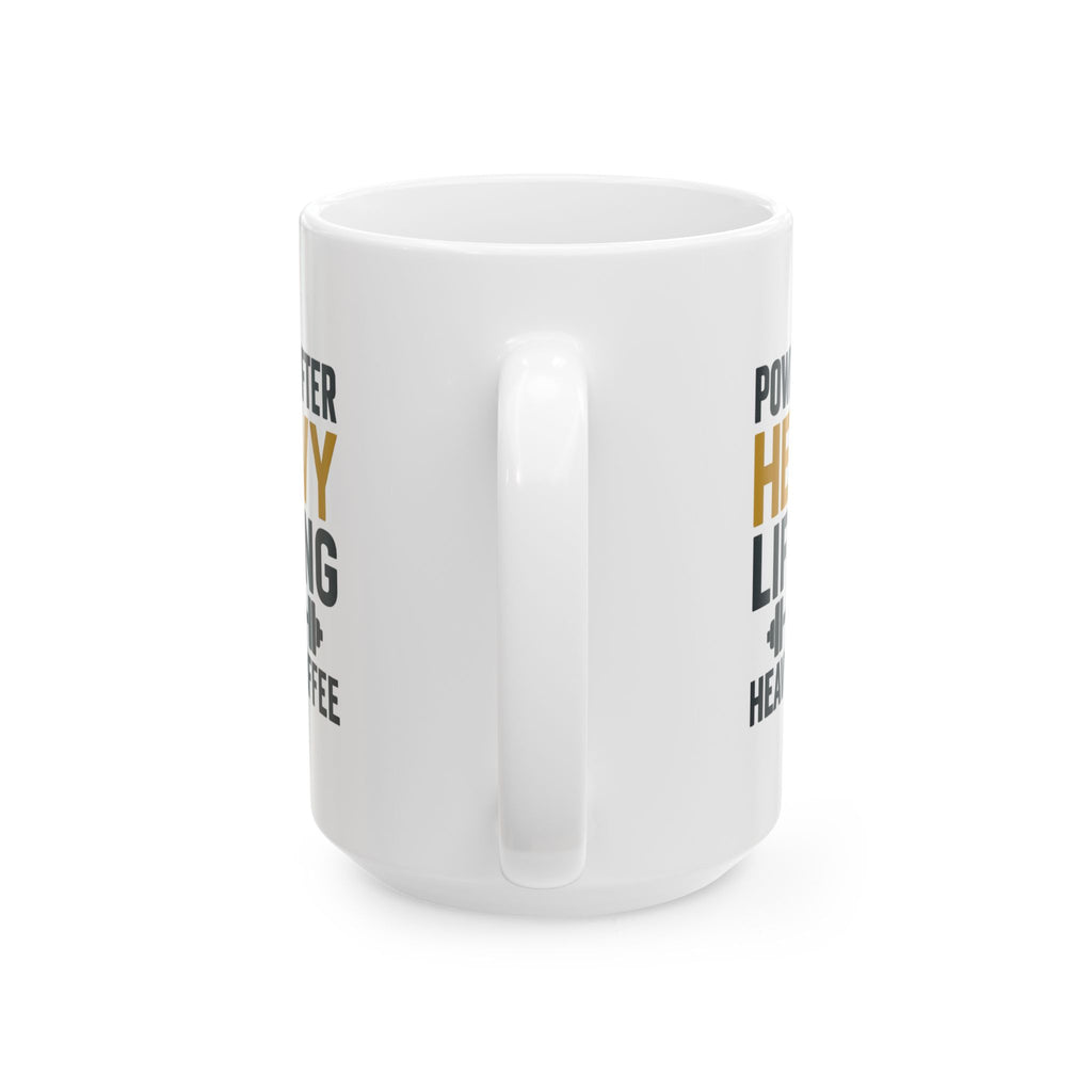 Powerlifter Heavy Lifting Needs Heavy Coffee Coffee Mug | Coffee Lover Gift | Ceramic Mug