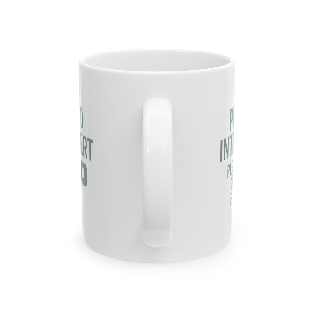 Proud Introvert Please Text First Coffee Mug | Unique Gift | Ceramic Mug