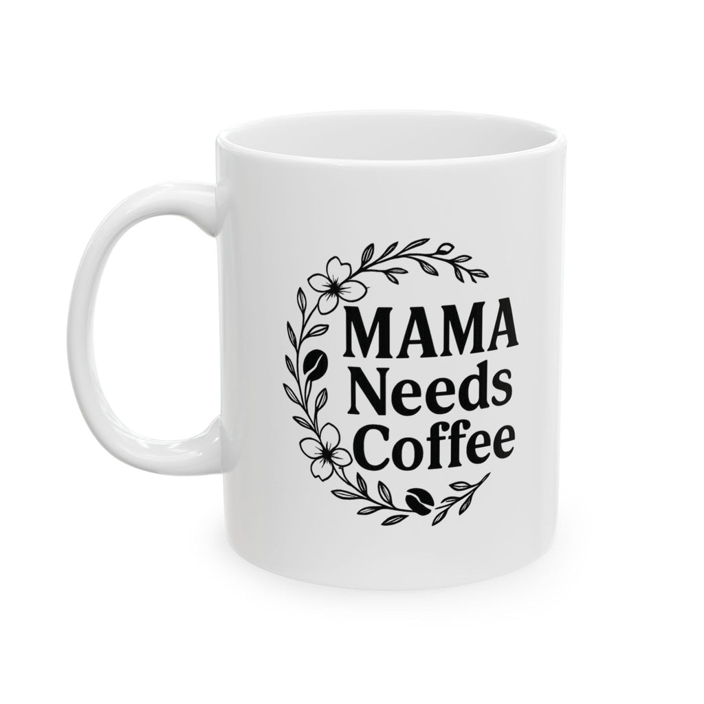 Mama Needs Coffee Floral Coffee Mug | Coffee Lover Gift | Ceramic Mug