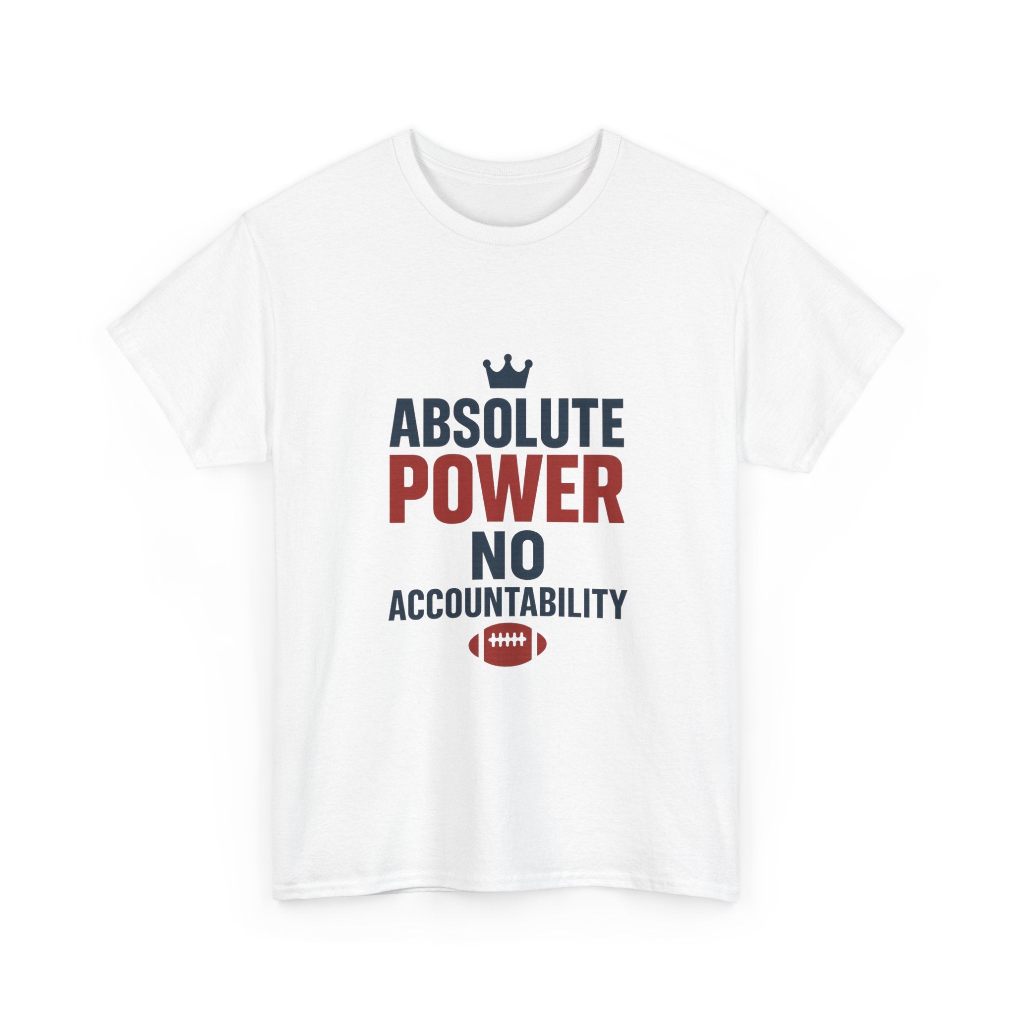 Fantasy Football Commissioner Absolute Power No Accountability T-Shirt | Unique Gift | Graphic Tee