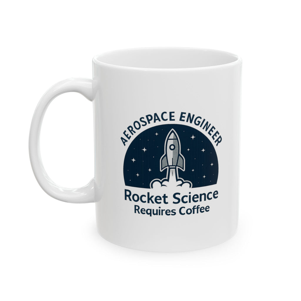 Aerospace Engineer Rocket Scientist Powered By Coffee Ceramic Mug
