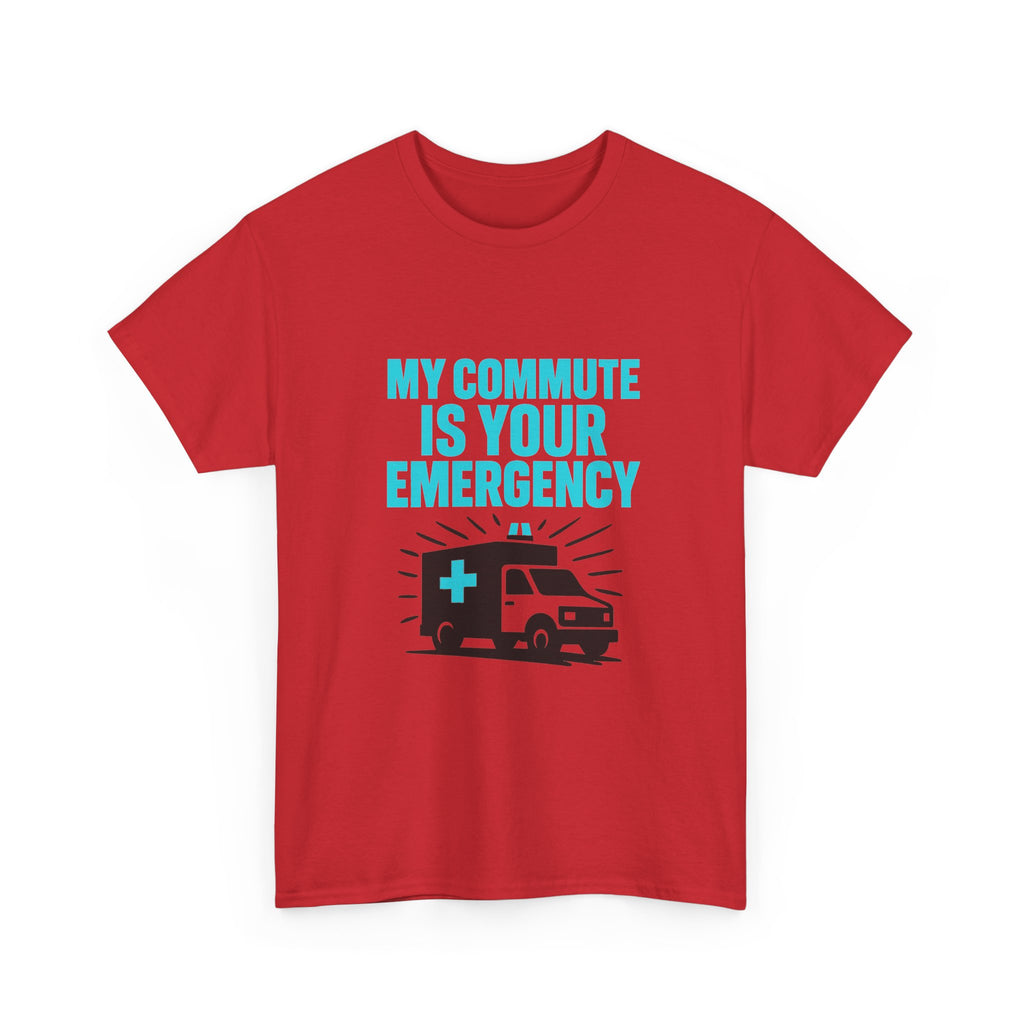 Paramedic My Commute Is Someone Else's Emergency T-Shirt | Unique Gift | Graphic Tee