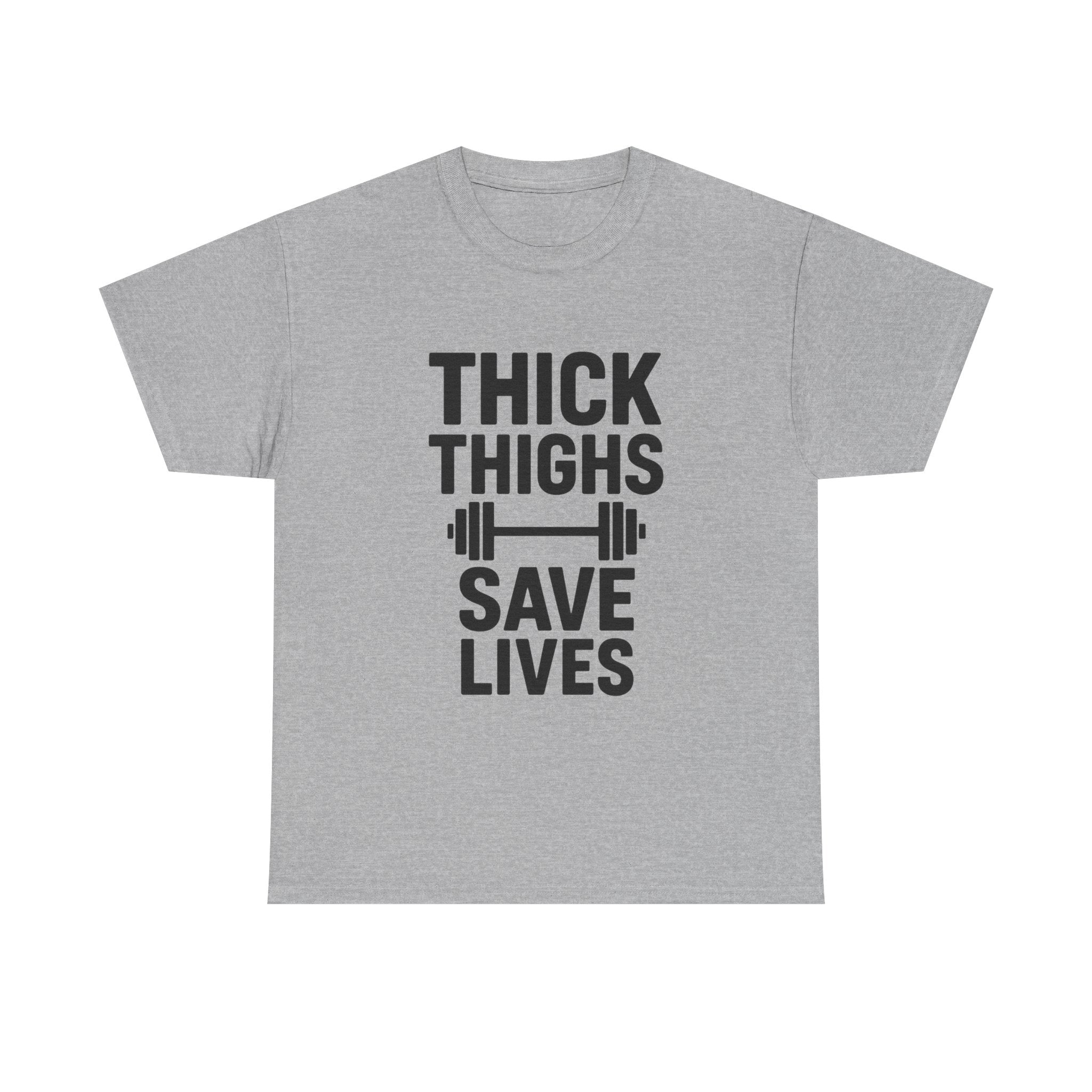 Thick Thighs Save Lives Gym T-Shirt | Unique Gift | Graphic Tee