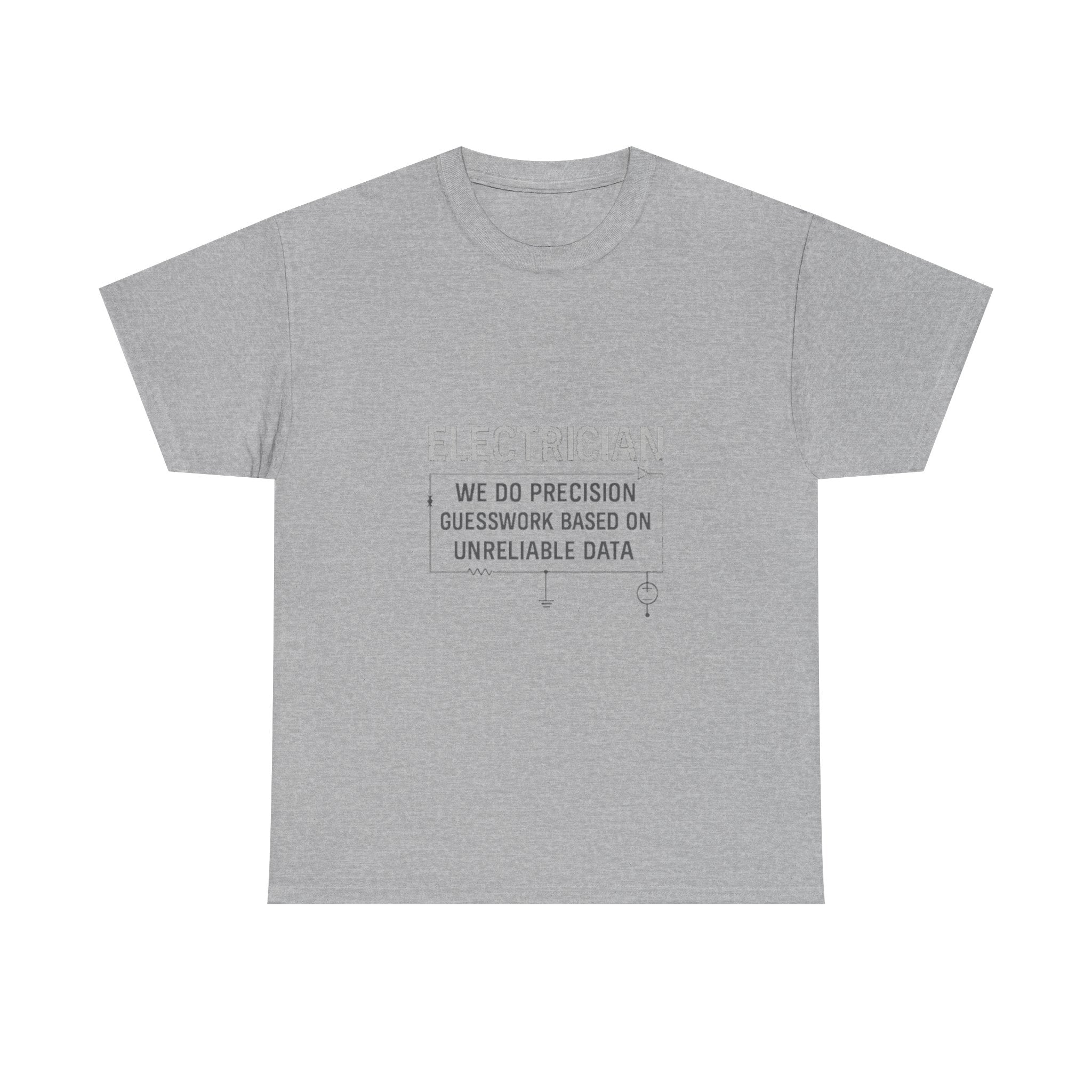 Electrician We Do Precision Guesswork T-Shirt | Unique Gift | Graphic Tee