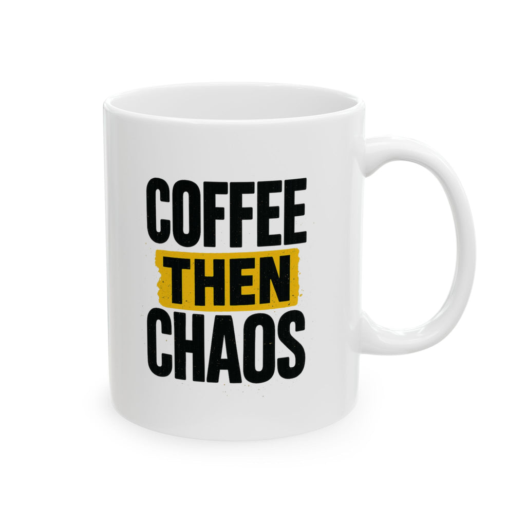 Coffee Then Chaos Coffee Mug | Coffee Lover Gift | Ceramic Mug