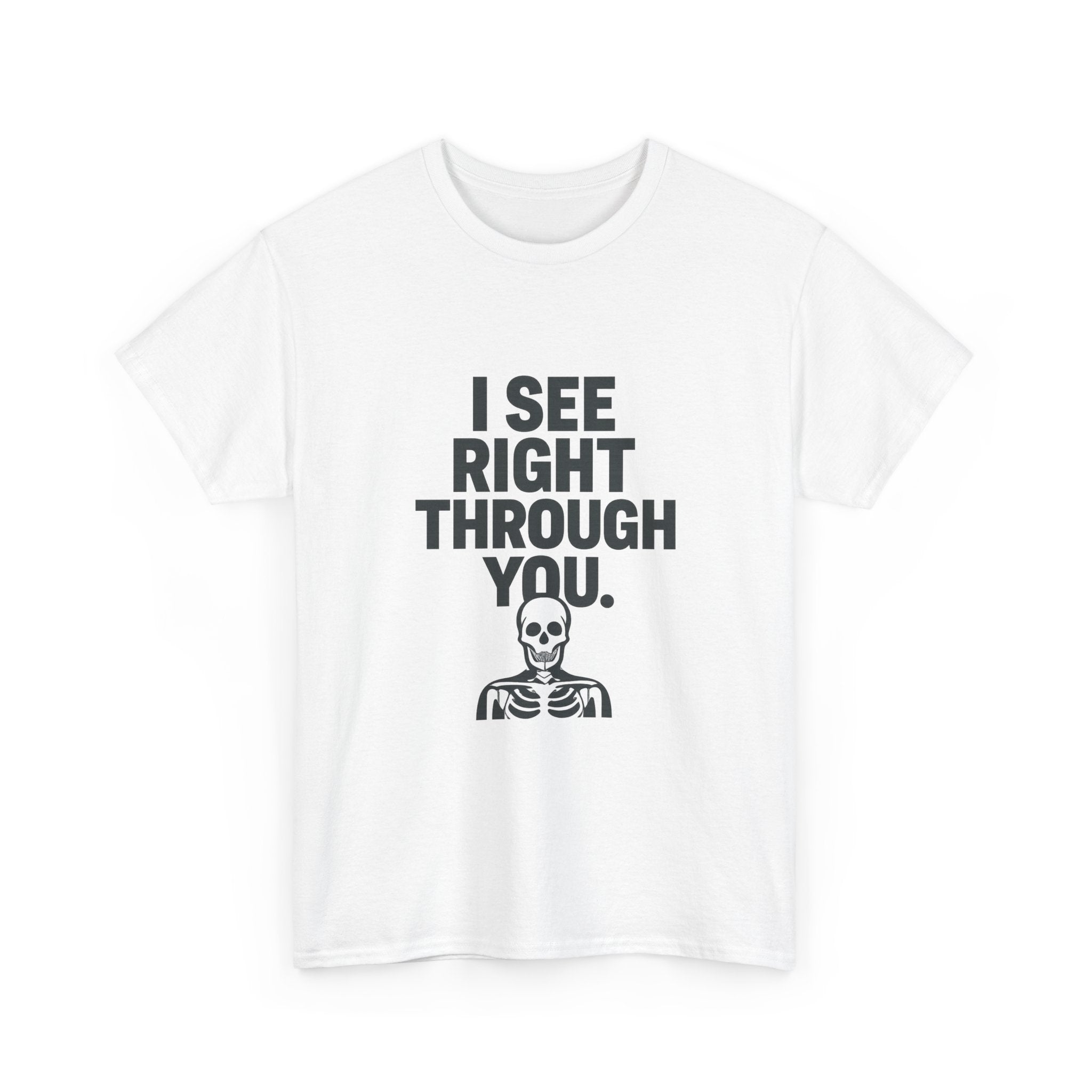 Radiologist I See Right Through You T-Shirt | Unique Gift | Graphic Tee