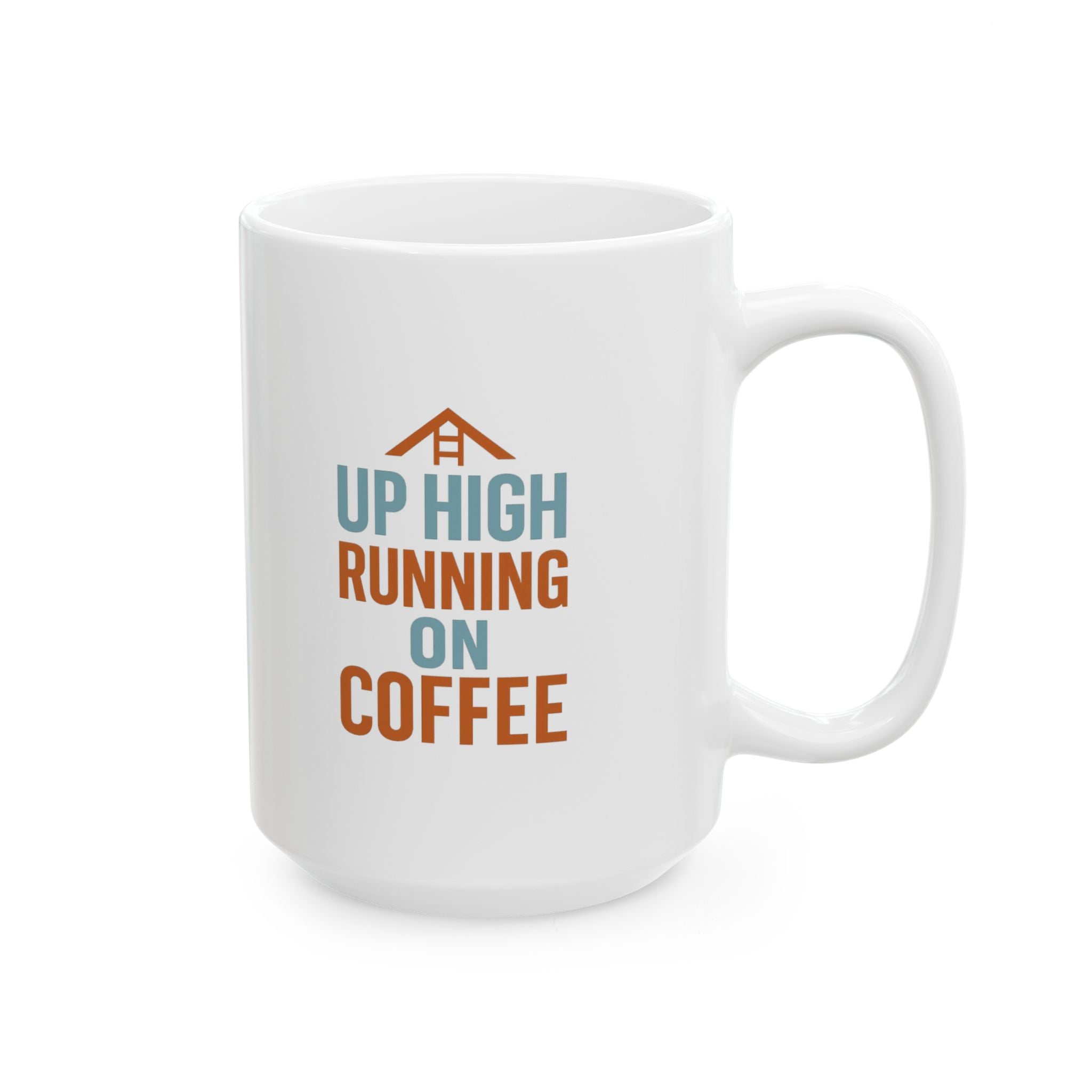 Roofer Up High And Running On Coffee Coffee Mug | Coffee Lover Gift | Ceramic Mug