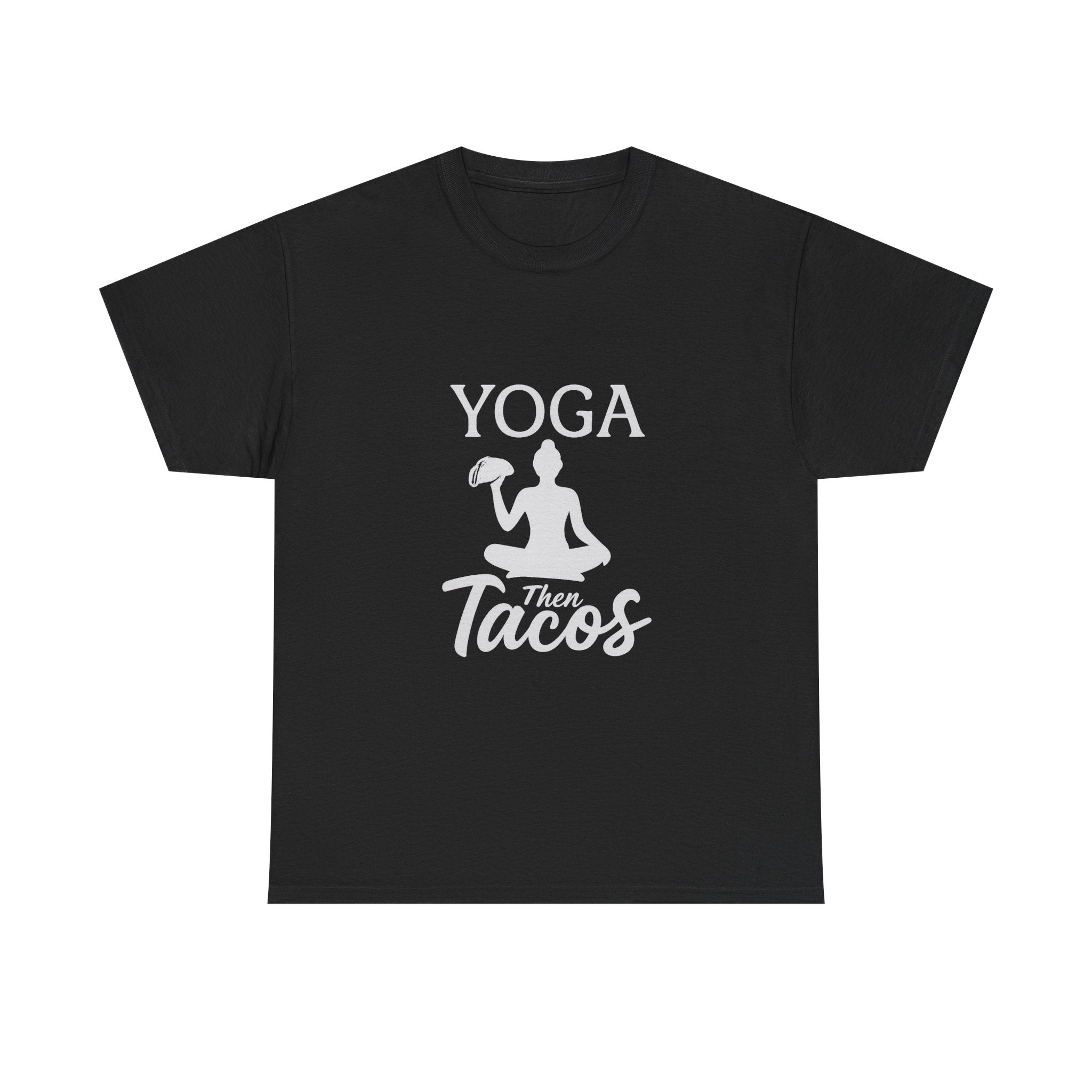 Yoga Then Tacos Fitness T-Shirt | Yoga Lover Gift | Graphic Tee