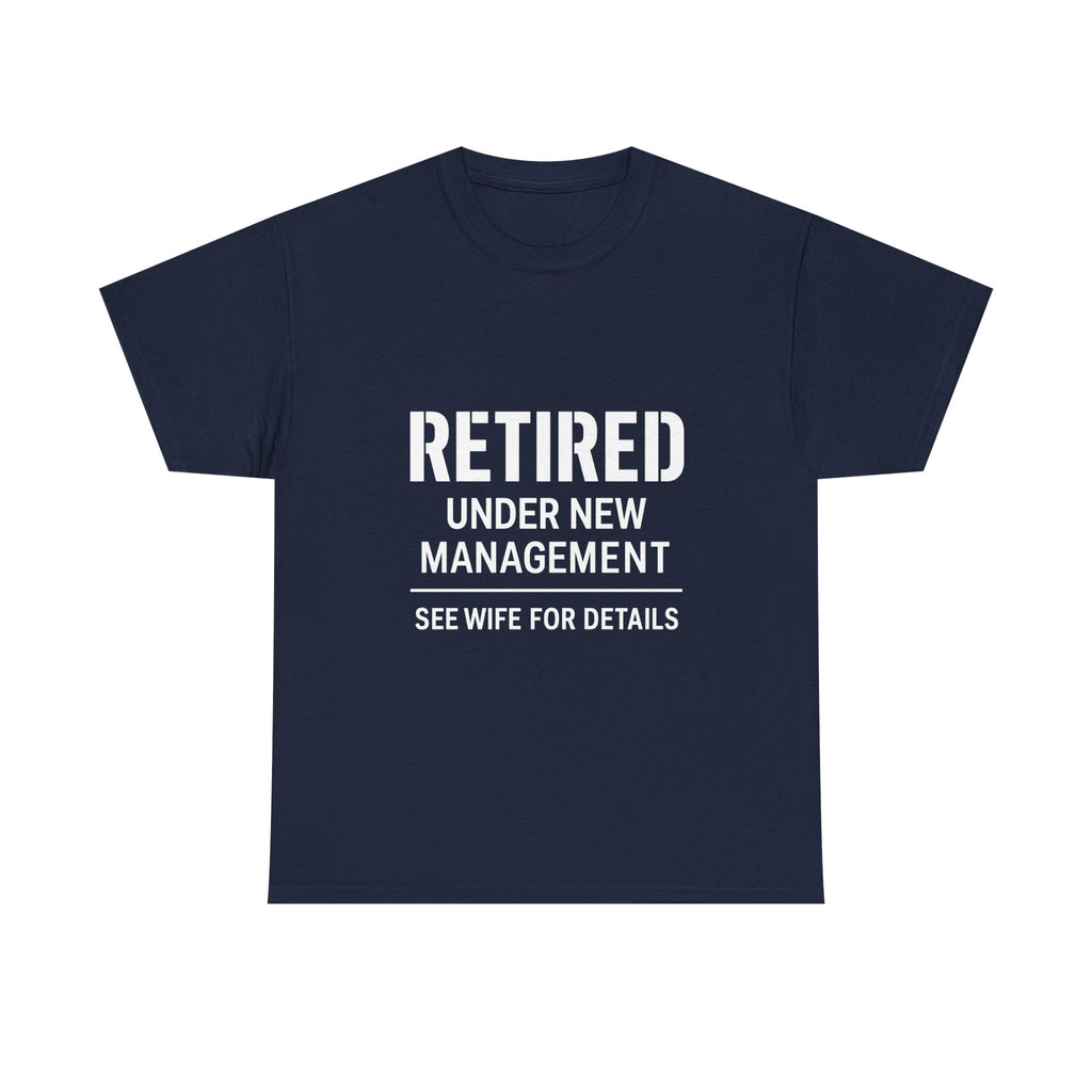 Retired Under New Management Wife T-Shirt | Unique Gift | Graphic Tee