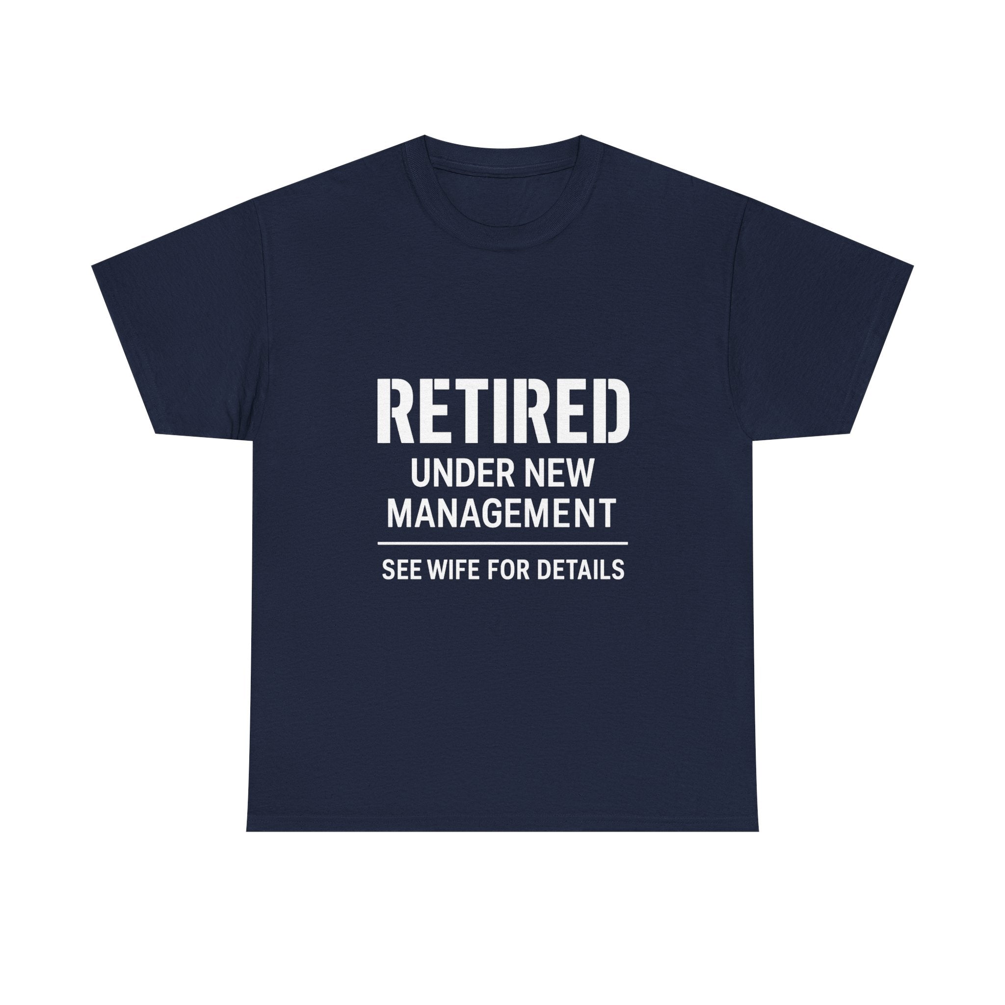 Retired Under New Management Wife T-Shirt | Unique Gift | Graphic Tee