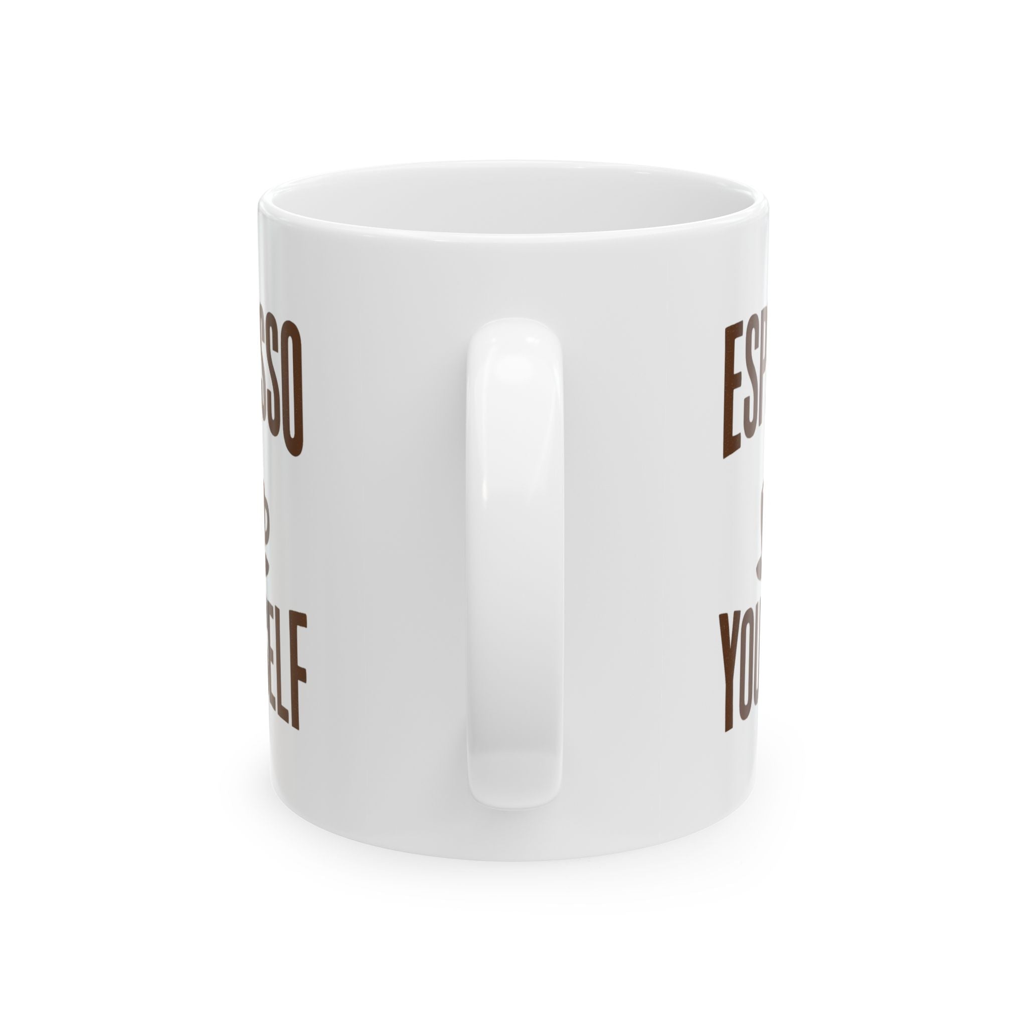 Espresso Yourself Every Single Morning Coffee Mug | Unique Gift | Ceramic Mug
