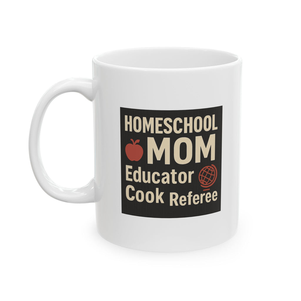 Homeschool Mom Educator Cook Referee Ceramic Mug