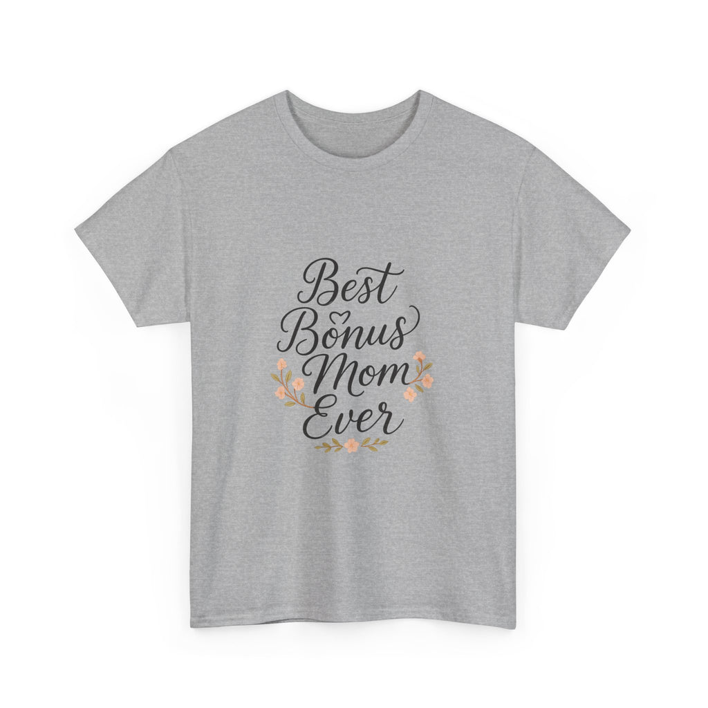 Best Bonus Mom Ever Stepmom T-Shirt | Gift for Mom | Graphic Tee
