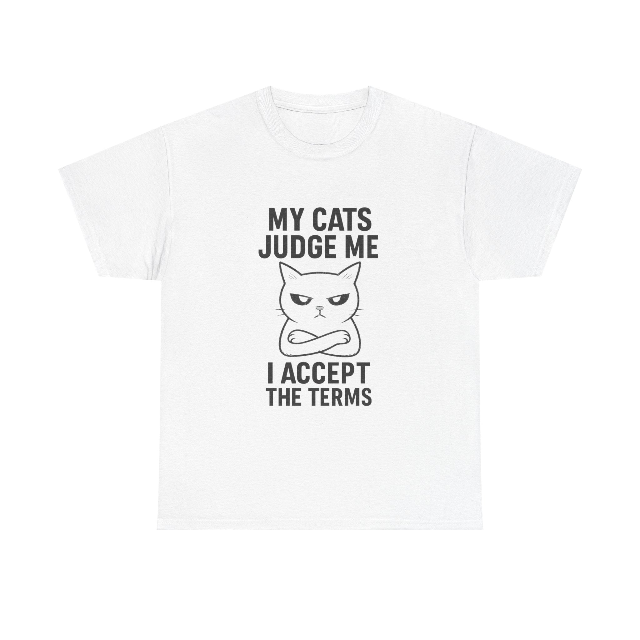 Cat Dad My Cats Judge Me I Accept The Terms T-Shirt | Cat Lover Gift | Graphic Tee