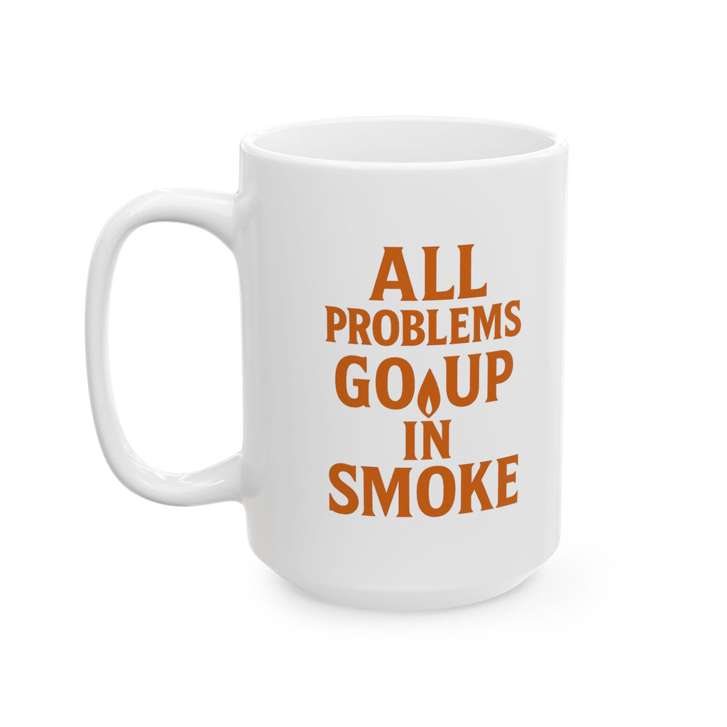Candle Maker All Problems Go Up In Smoke Coffee Mug | Unique Gift | Ceramic Mug