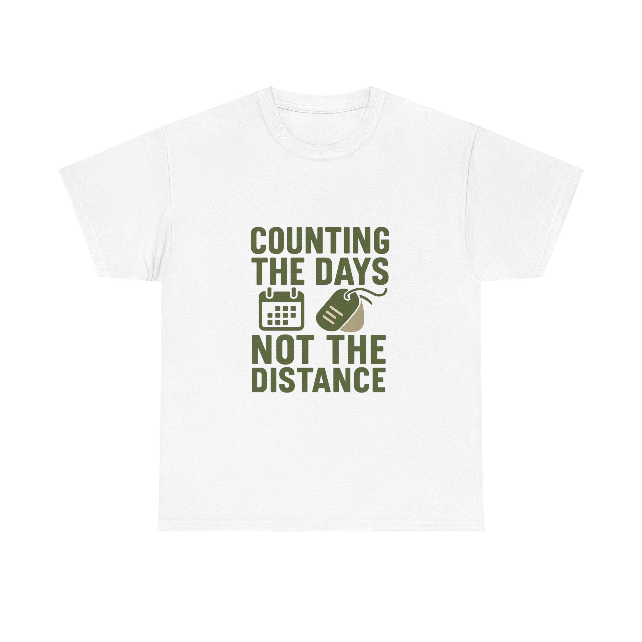 Deployed Soldier Counting The Days Not The Distance T-Shirt | Unique Gift | Graphic Tee