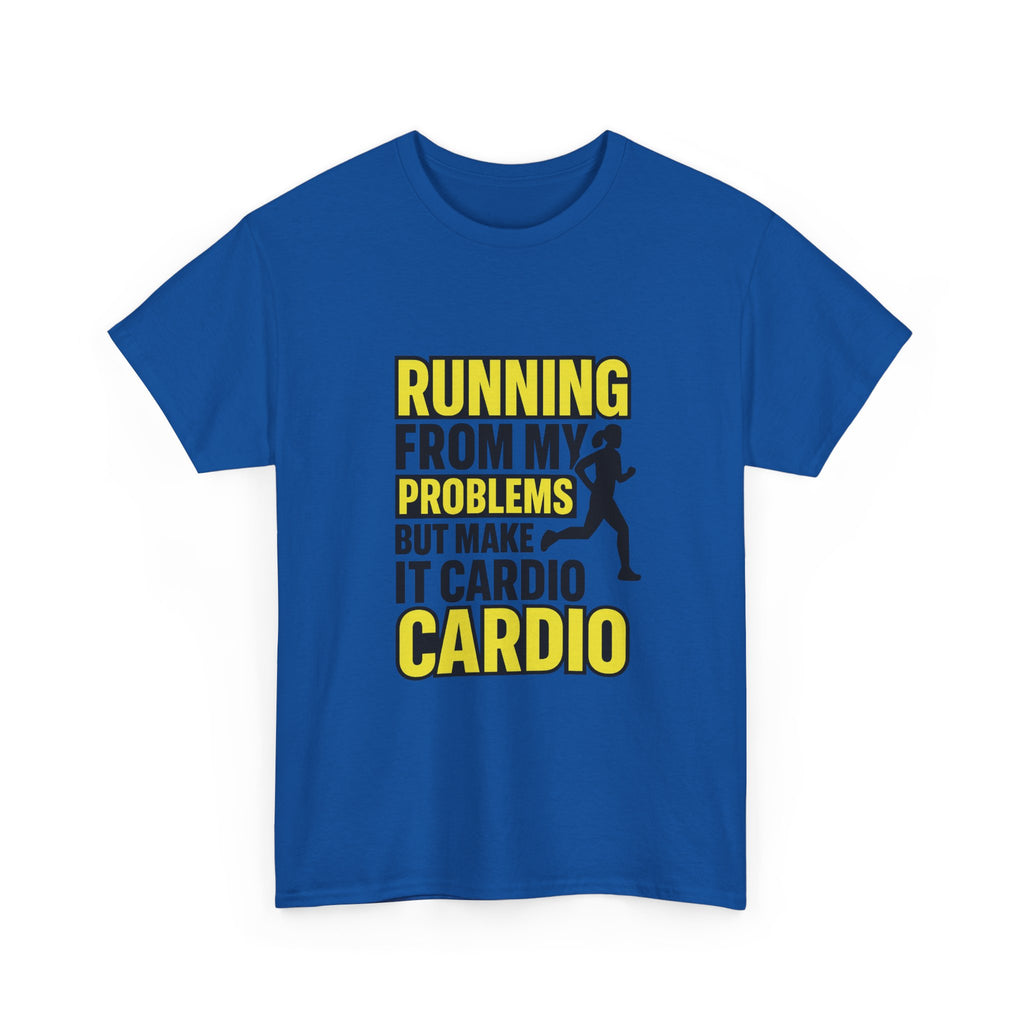 Running From My Problems But Make It Cardio T-Shirt | Unique Gift | Graphic Tee