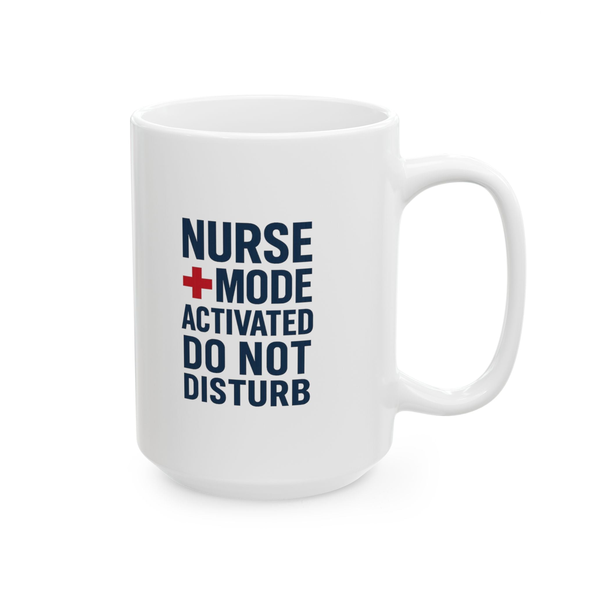 Nurse Mode Activated Do Not Disturb Coffee Mug | Nurse Gift | Ceramic Mug