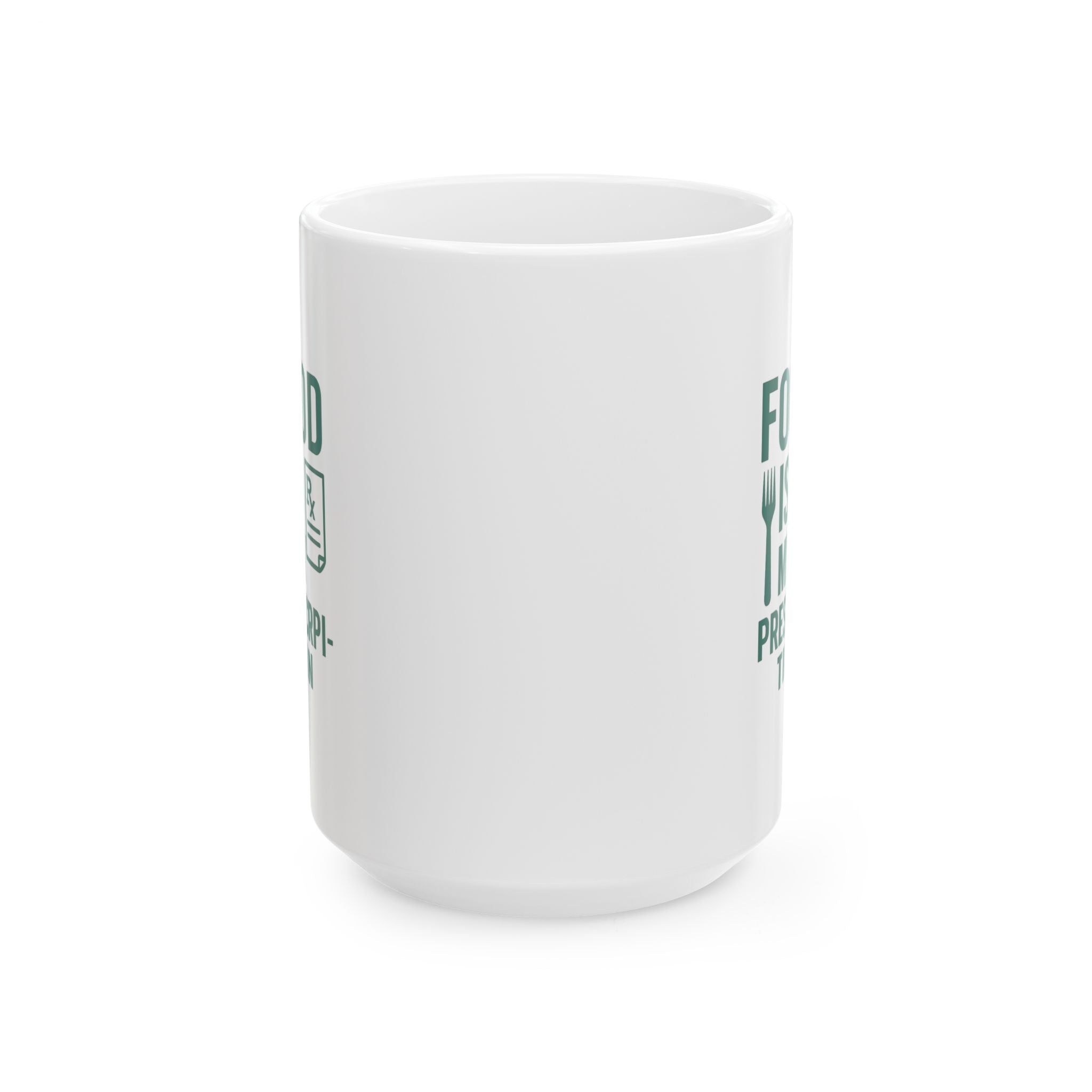 Dietitian Food Is My Prescription Coffee Mug | Unique Gift | Ceramic Mug