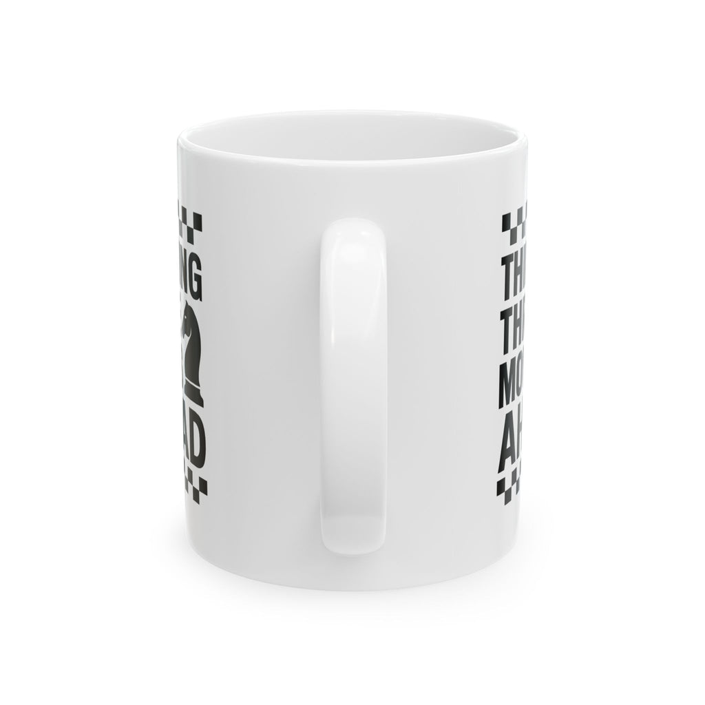 Chess Player Thinking Three Moves Ahead Coffee Mug | Unique Gift | Ceramic Mug