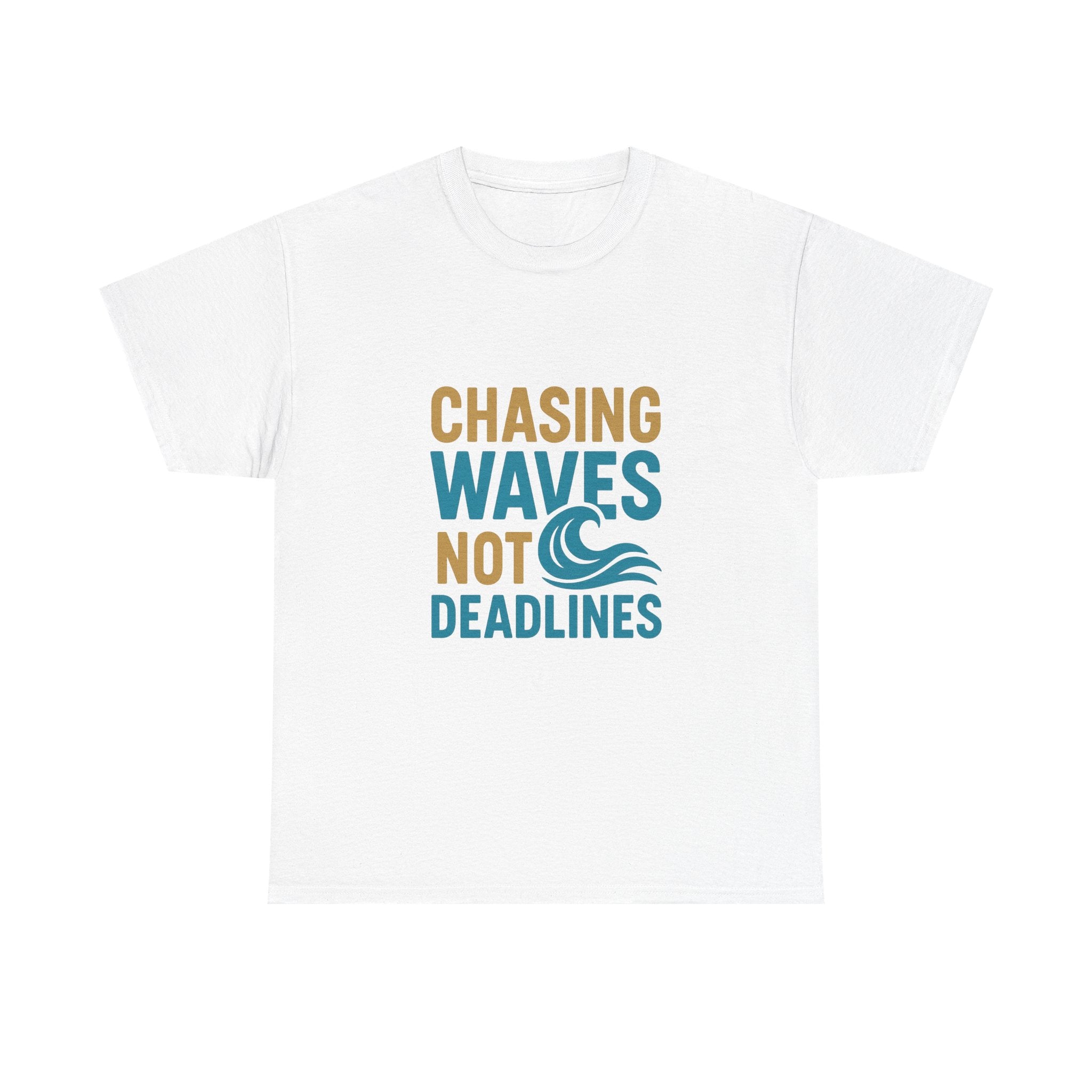 Surfer Chasing Waves Not Deadlines T-Shirt | Unique Gift | Graphic Tee