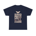 Veteran Served Proud Still Standing T-Shirt | Veteran Gift | Graphic Tee