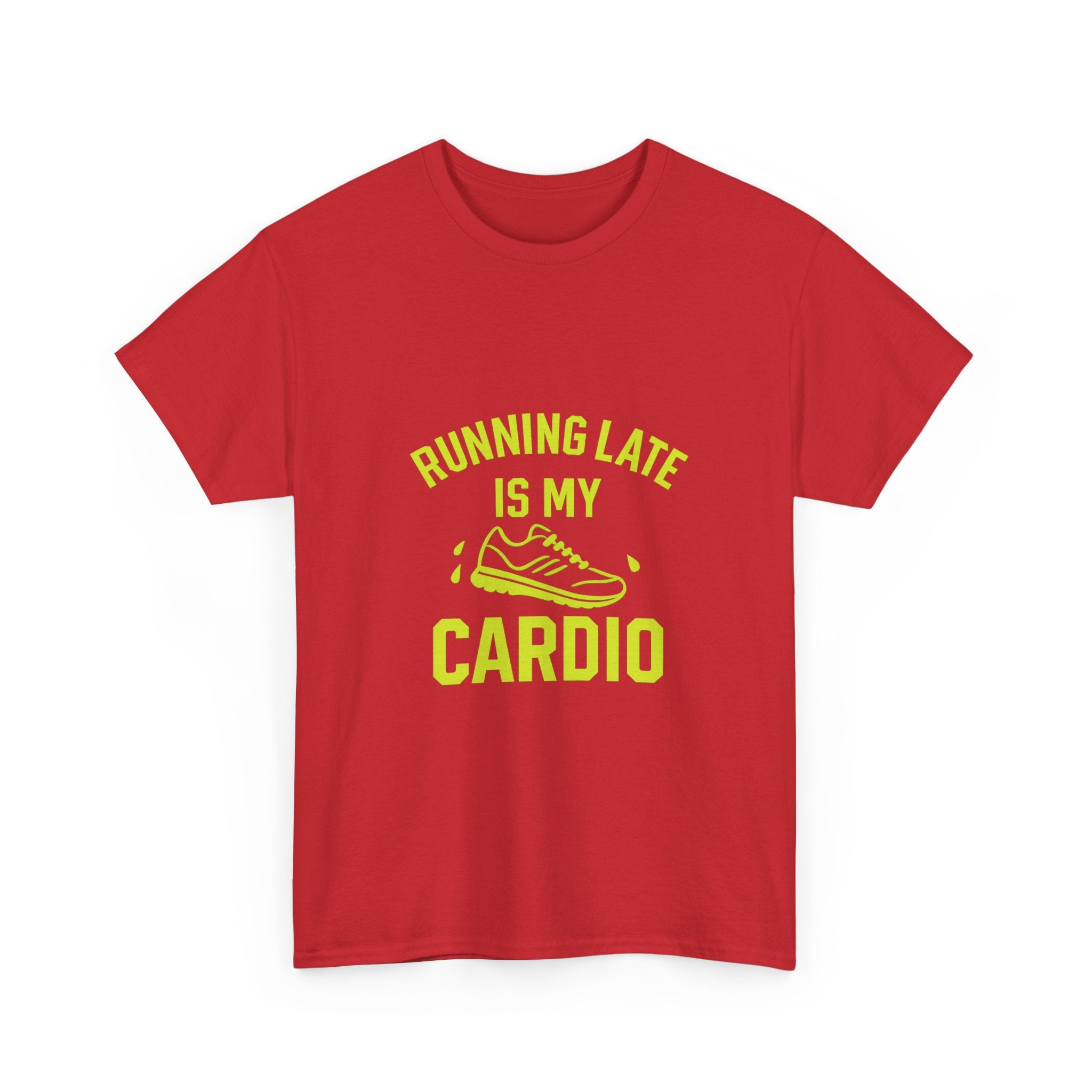 Running Late Is My Cardio T-Shirt | Unique Gift | Graphic Tee