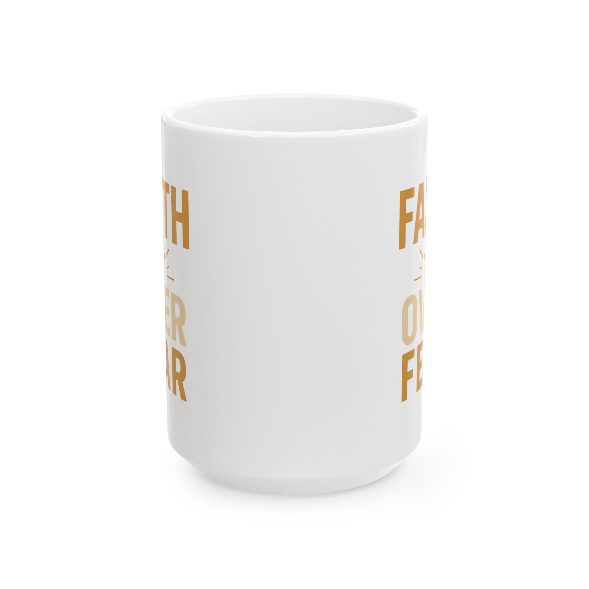 Faith Over Fear Every Single Morning Coffee Mug | Unique Gift | Ceramic Mug