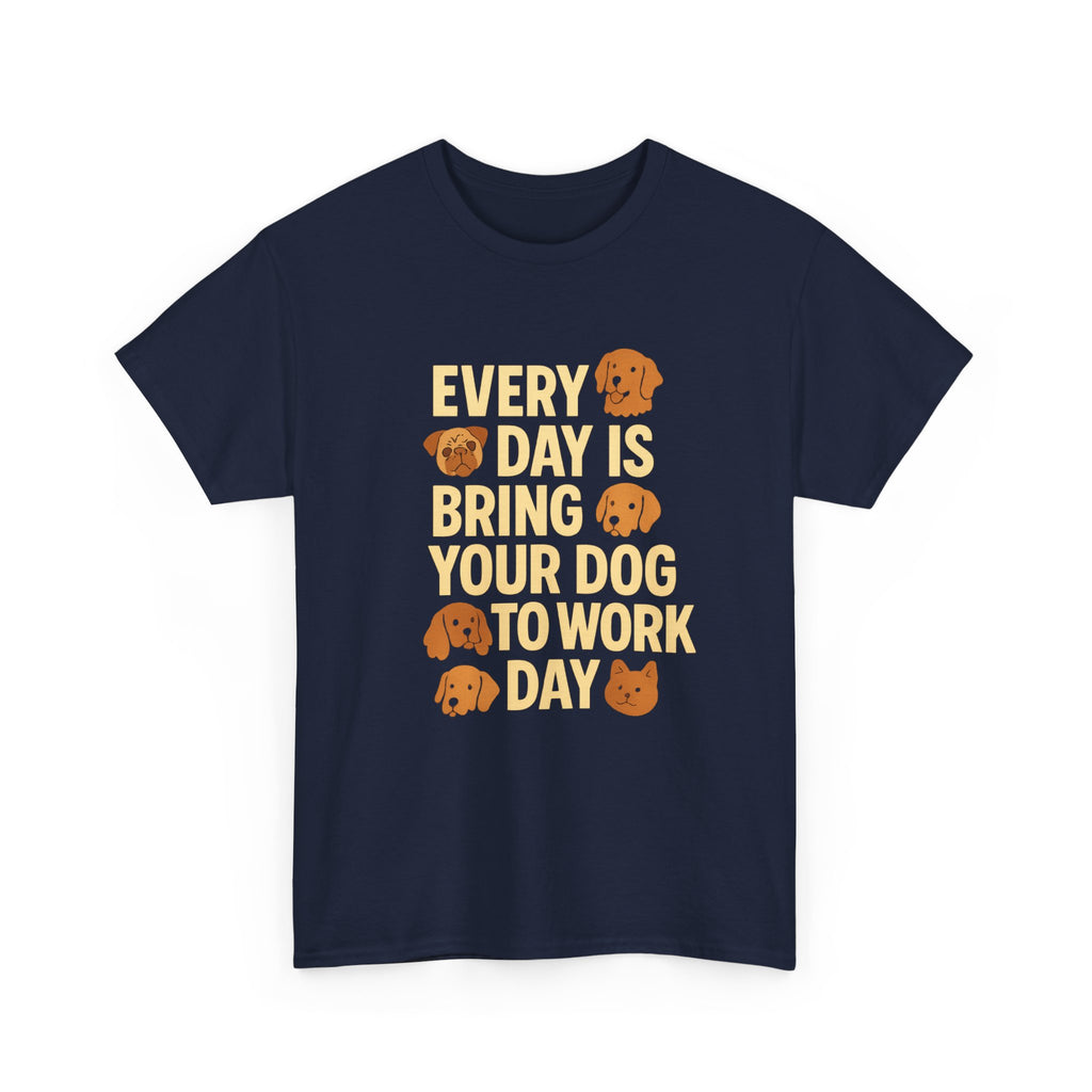 Dog Mom Every Day Is Bring Your Dog To Work Day T-Shirt | Dog Lover Gift | Graphic Tee