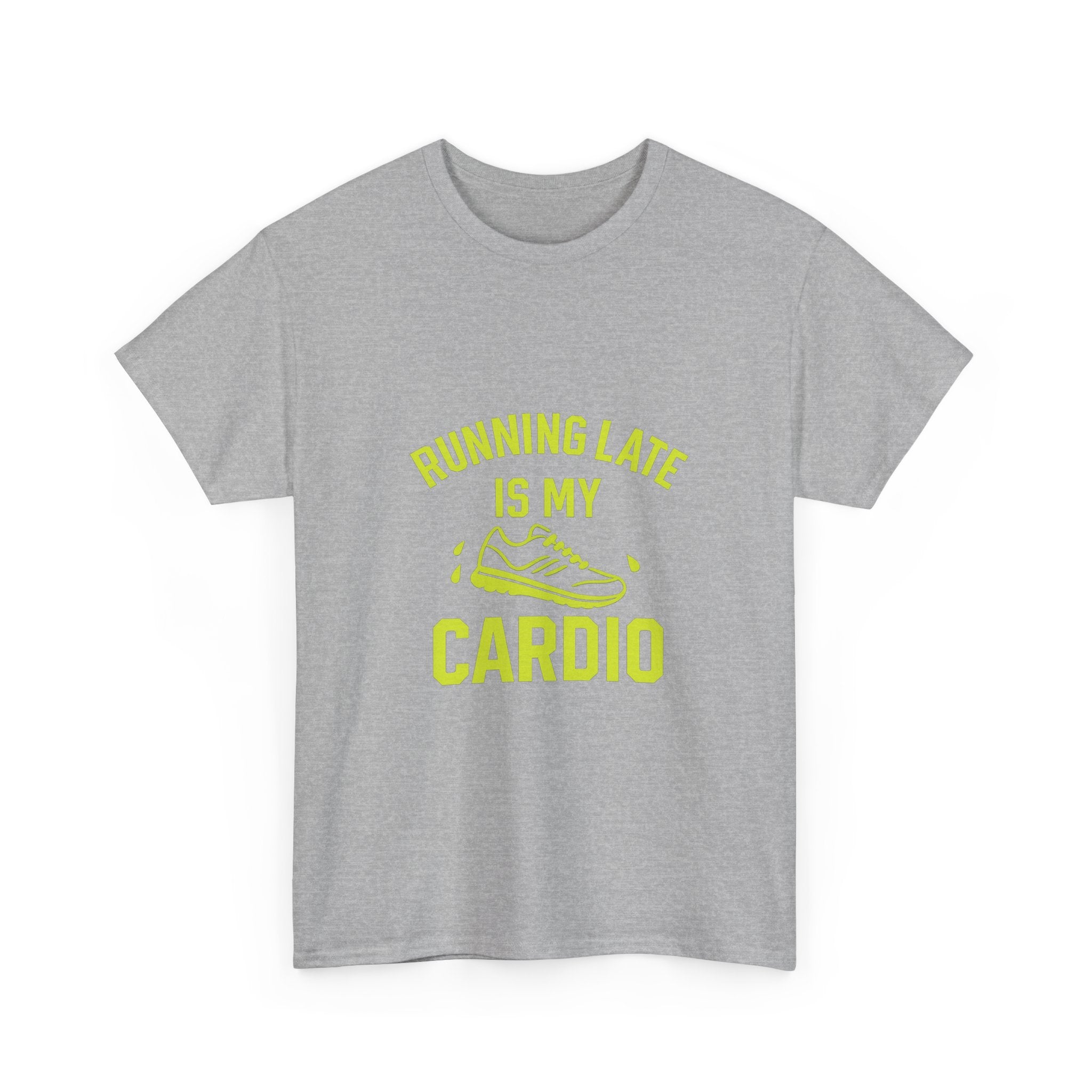Running Late Is My Cardio T-Shirt | Unique Gift | Graphic Tee