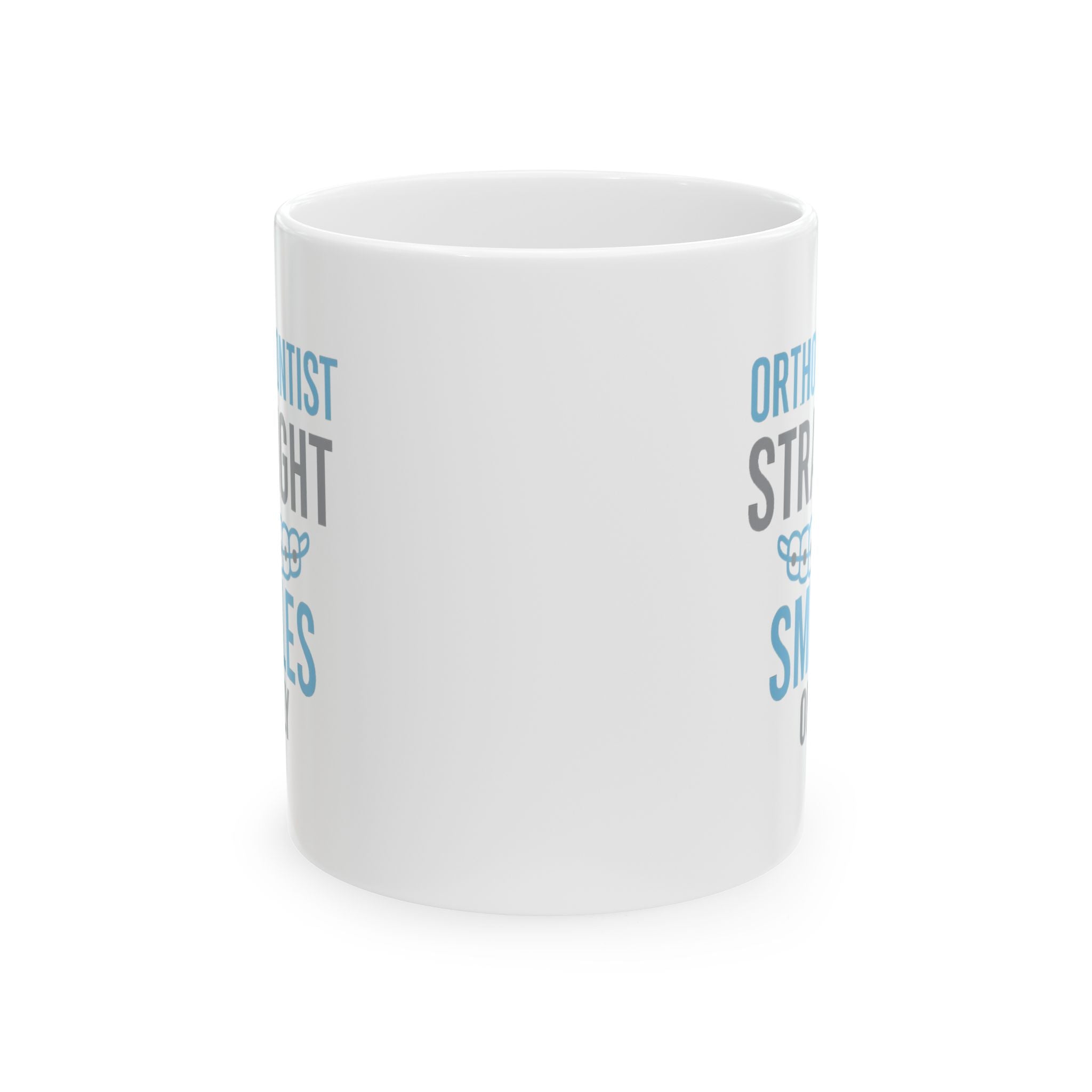 Orthodontist Straightening Smiles One Bracket At A Time Coffee Mug | Unique Gift | Ceramic Mug