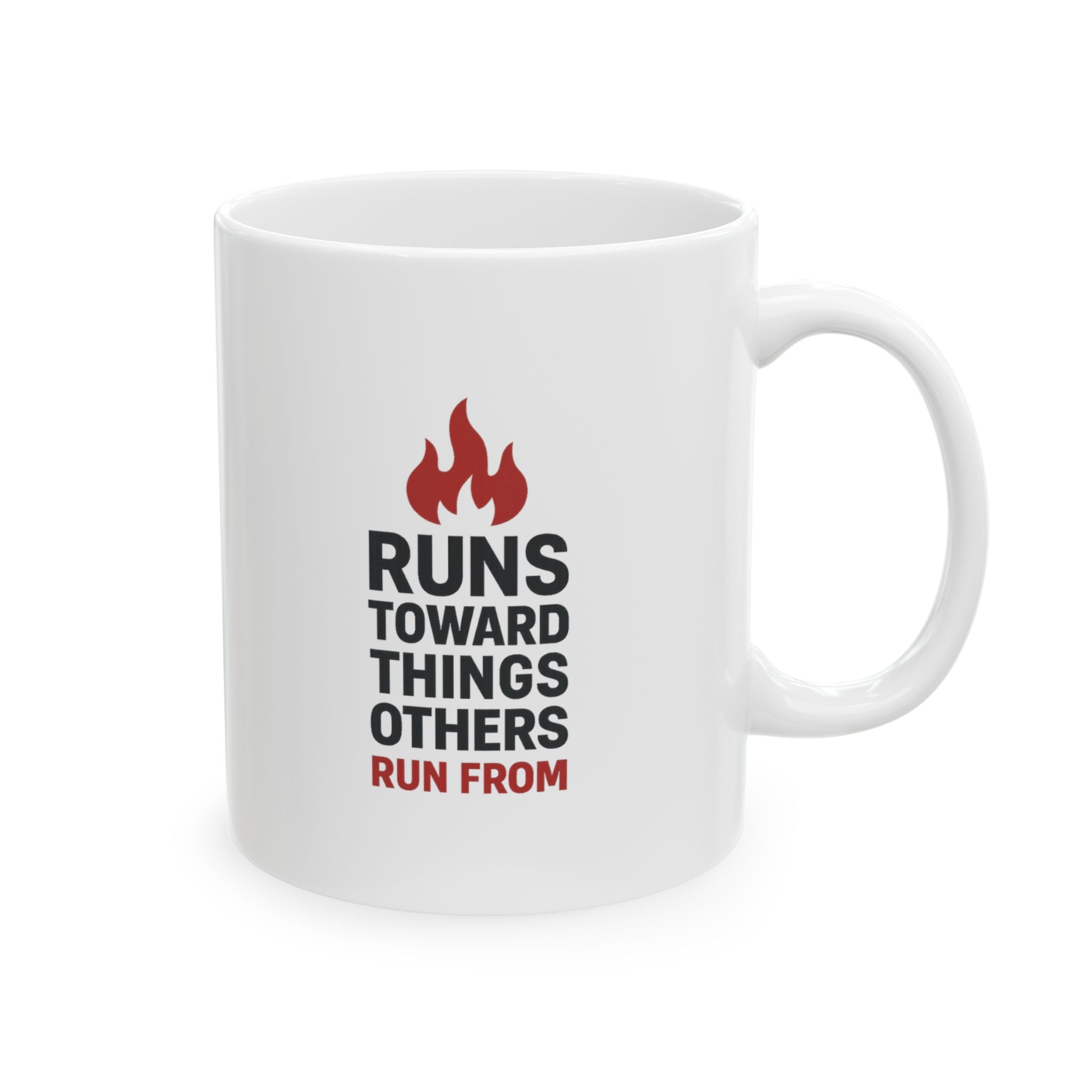 Firefighter Running Toward Things Normal People Run From Coffee Mug | Unique Gift | Ceramic Mug