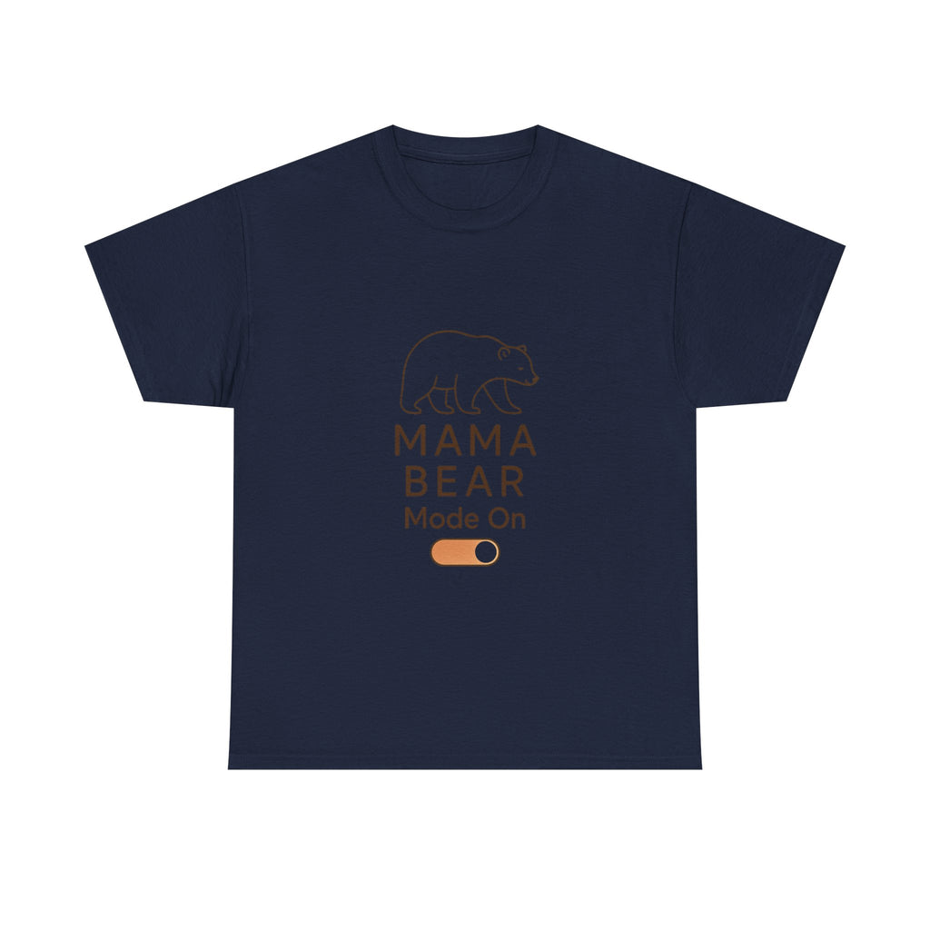 Mama Bear Mode Permanently Activated T-Shirt | Funny Mom Gift | Graphic Tee