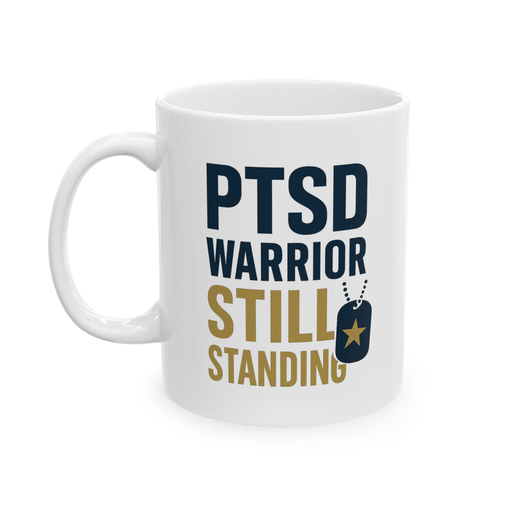 Veteran PTSD Warrior Still Standing Strong Coffee Mug | Veteran Gift | Ceramic Mug