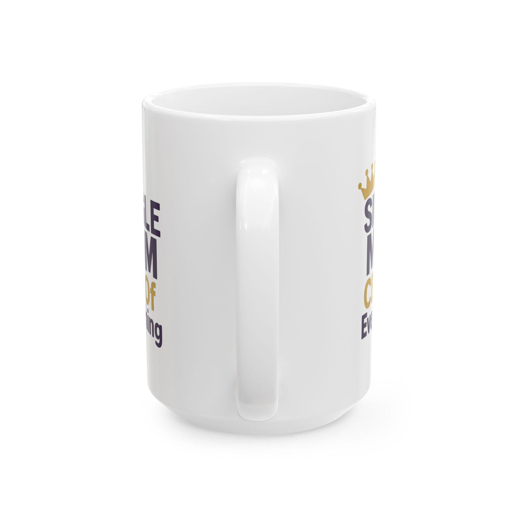 Single Mom CEO Of Everything Ceramic Mug