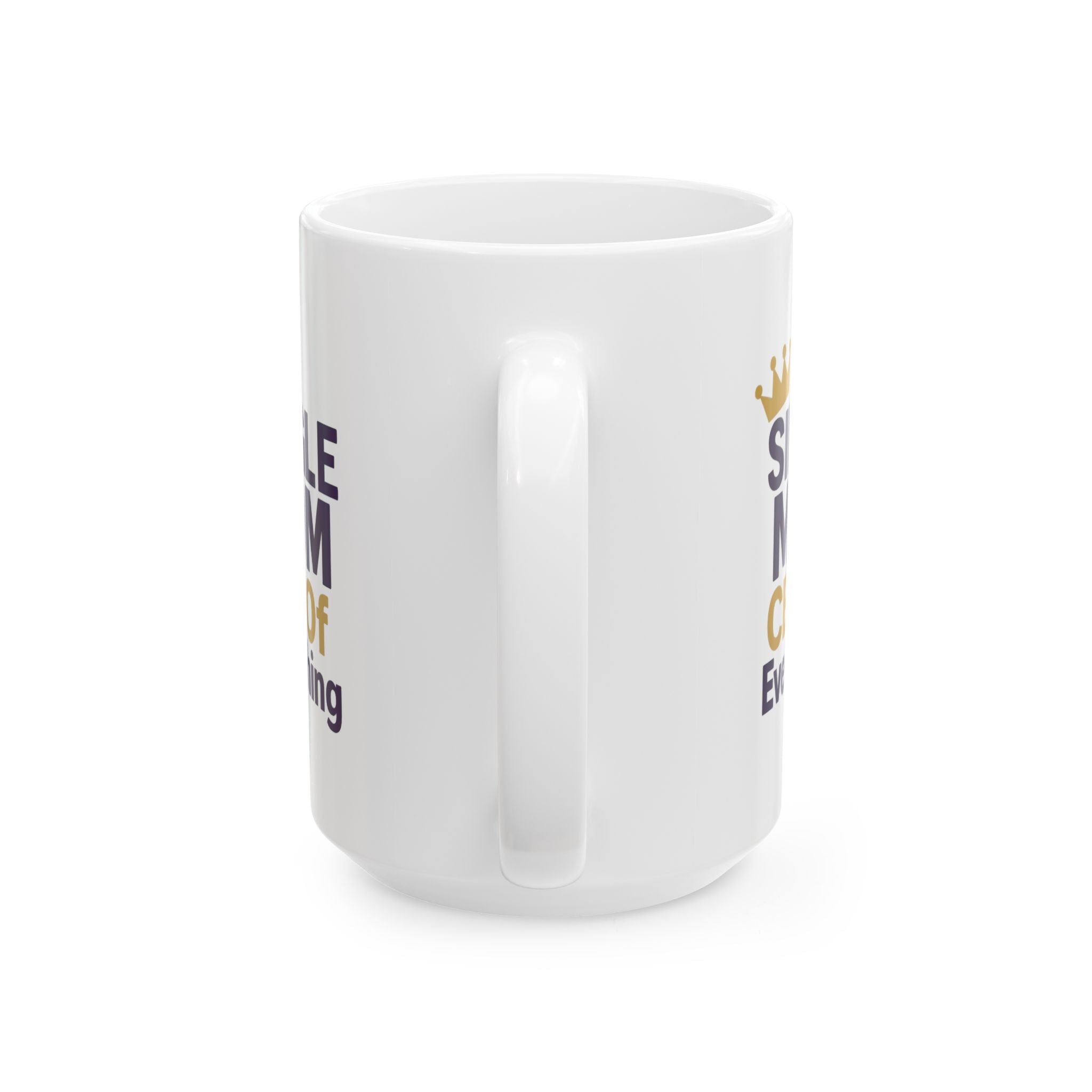 Single Mom CEO Of Everything Ceramic Mug