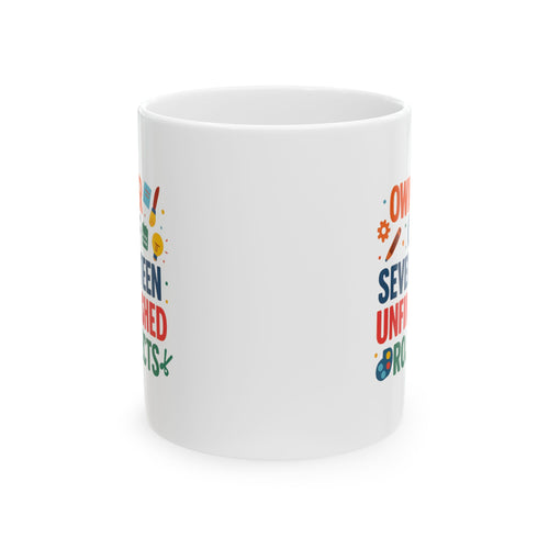 ADHD Owner Of Seventeen Unfinished Projects Coffee Mug | ADHD Awareness Gift | Ceramic Mug