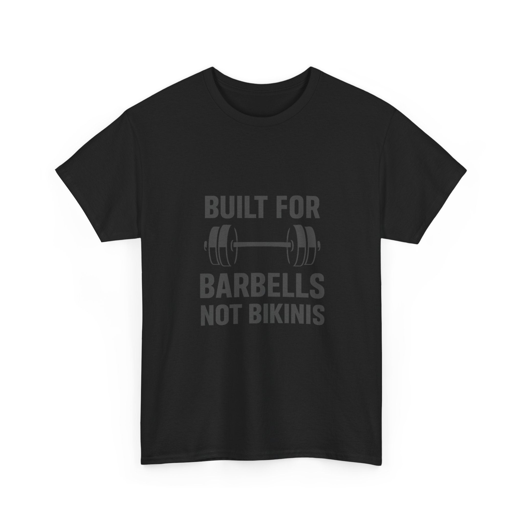 Powerlifter Built For Barbells Not Bikinis T-Shirt | Unique Gift | Graphic Tee