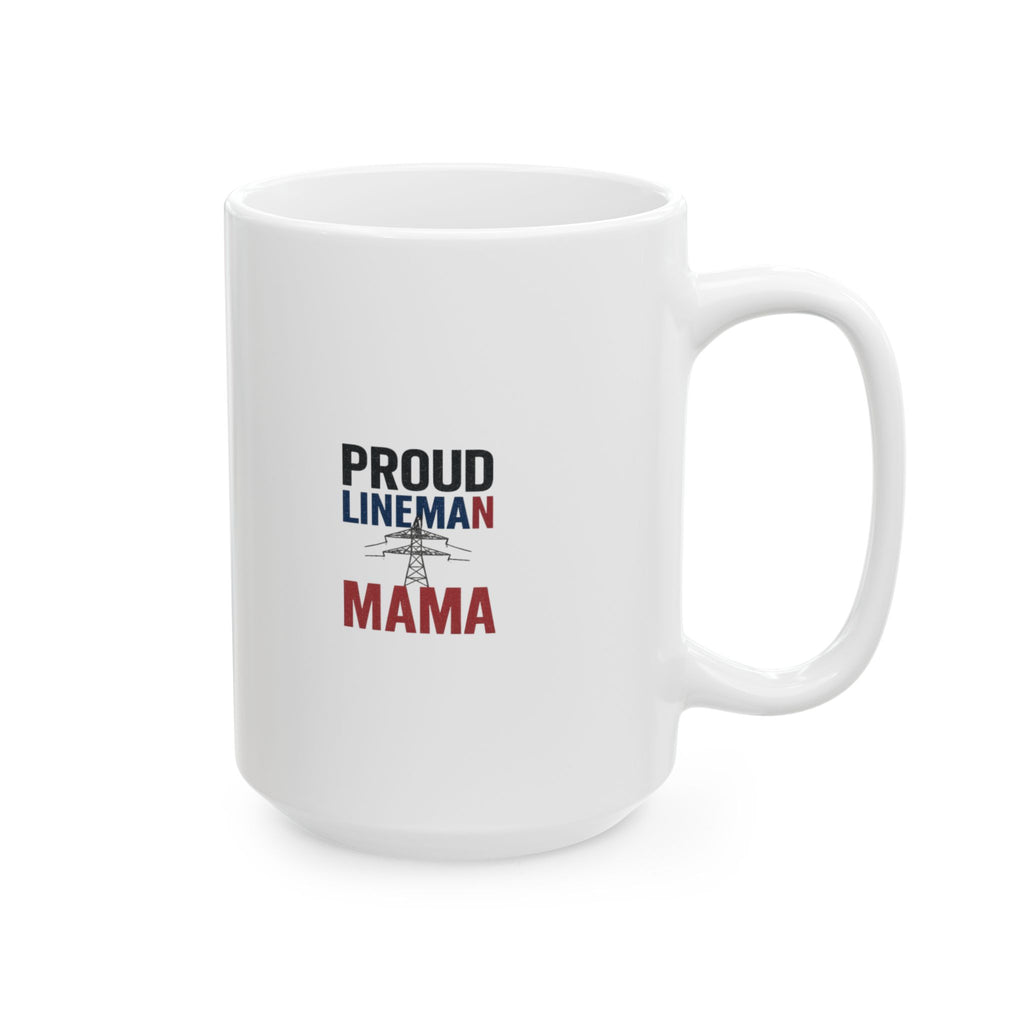 Lineman Mama Proud Of My Boots On The Ground Coffee Mug | Unique Gift | Ceramic Mug