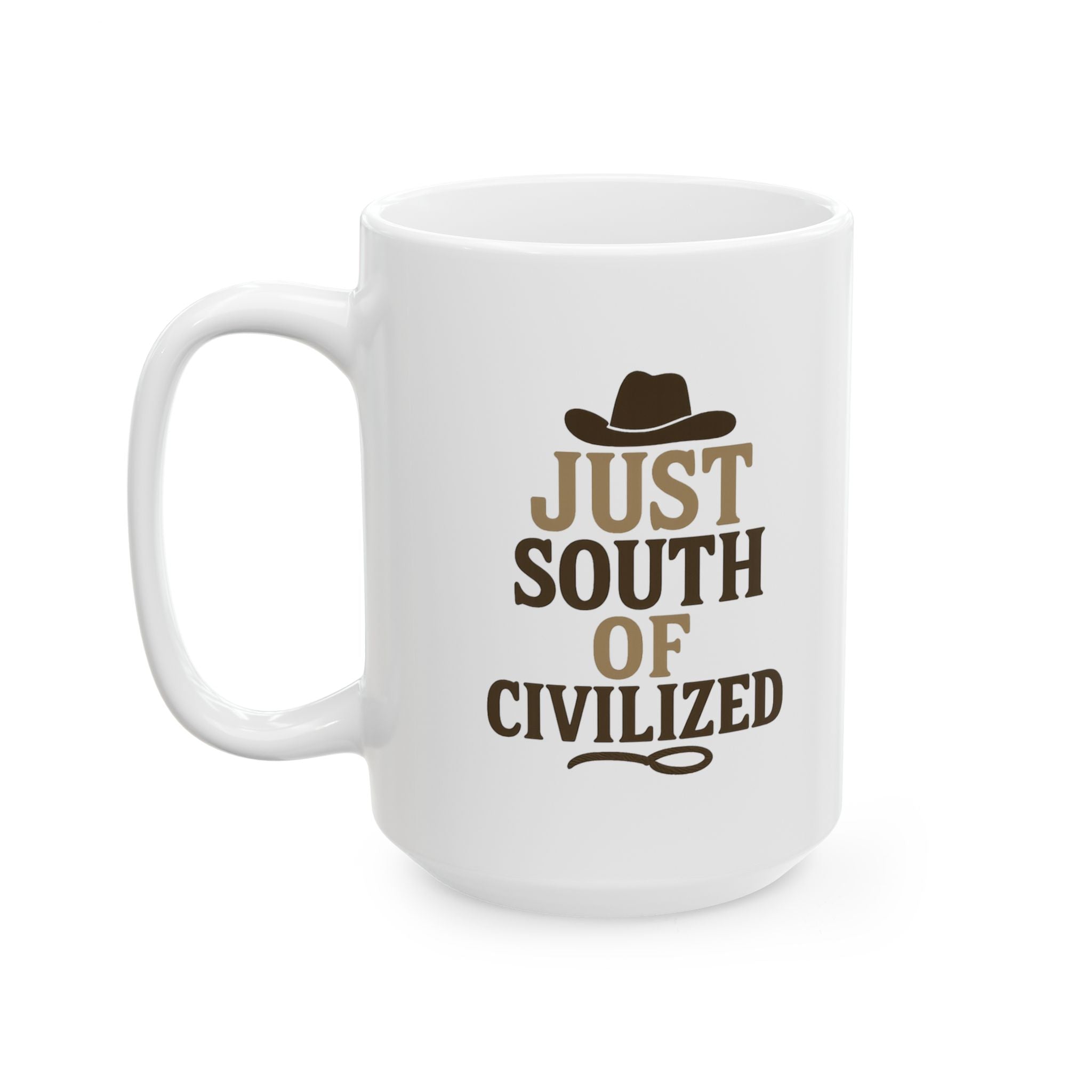 Cowboy Just South Of Civilized Coffee Mug | Unique Gift | Ceramic Mug