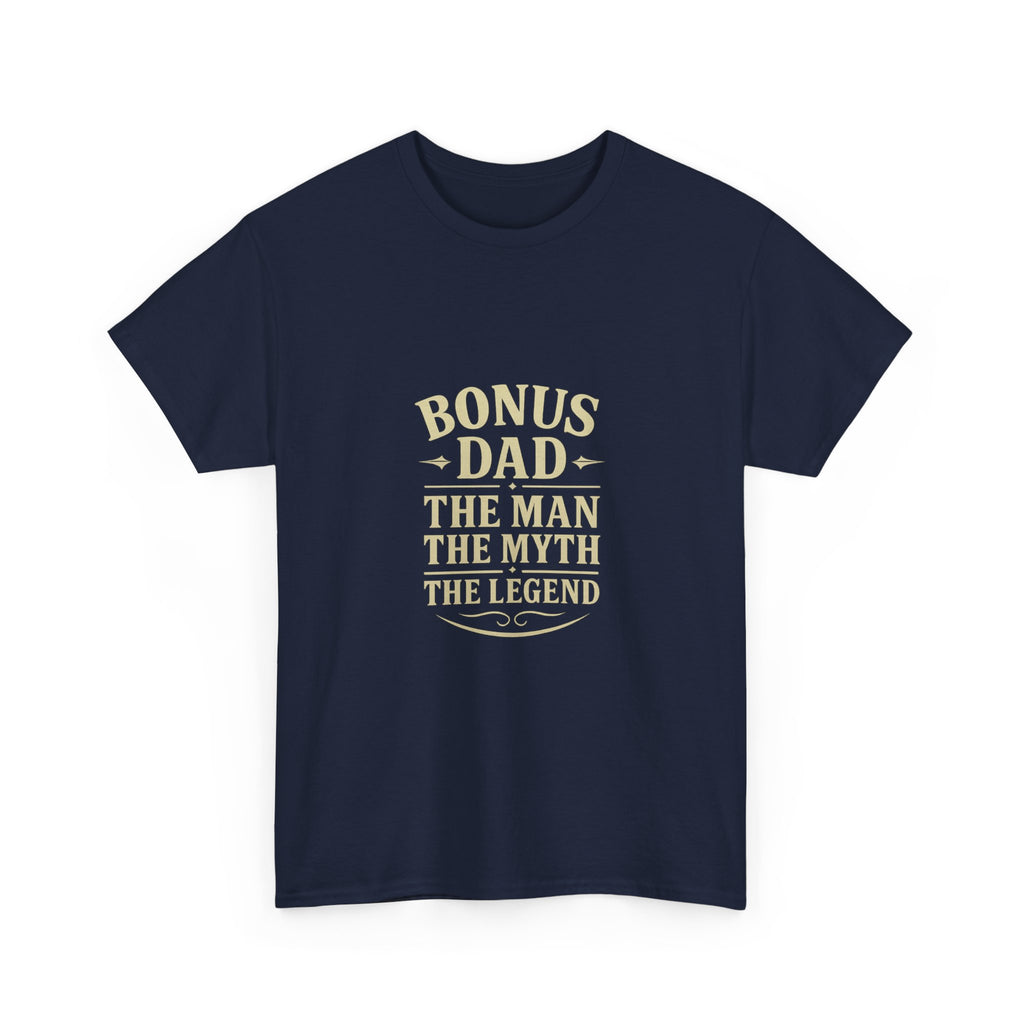 Bonus Dad The Man The Myth T-Shirt | Gift for Dad | Graphic Tee