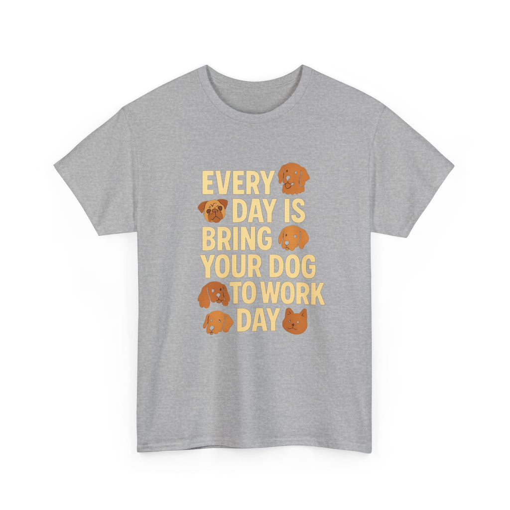 Dog Mom Every Day Is Bring Your Dog To Work Day T-Shirt | Dog Lover Gift | Graphic Tee