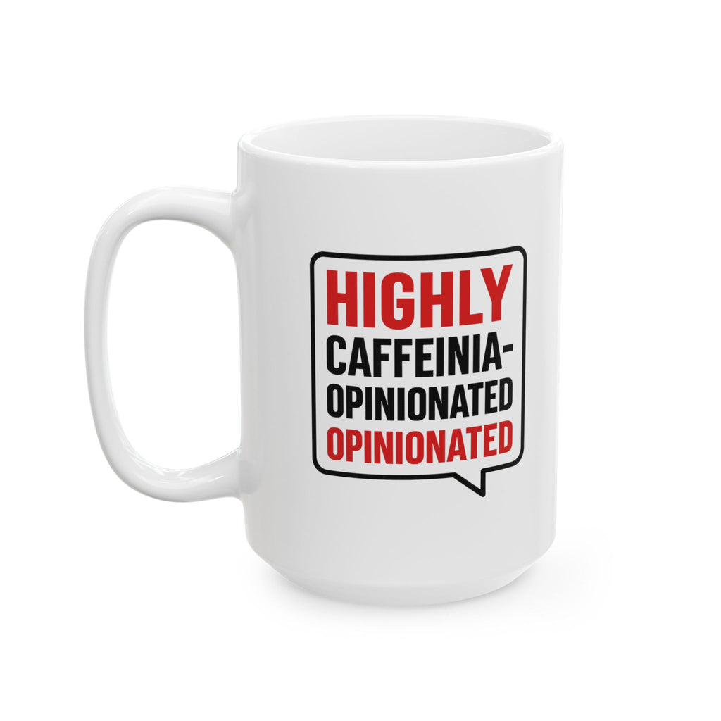 Highly Caffeinated Highly Opinionated Coffee Mug | Unique Gift | Ceramic Mug