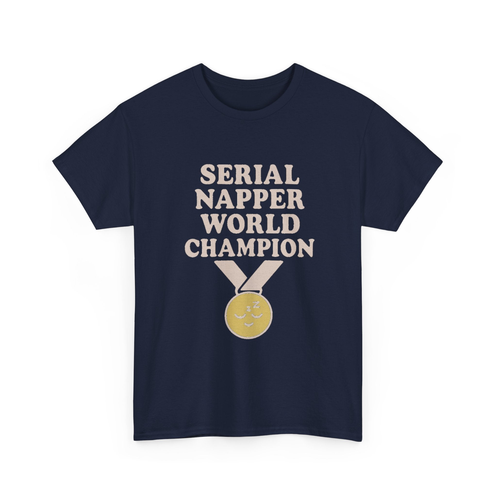 Serial Napper World Champion T-Shirt | Unique Gift | Graphic Tee