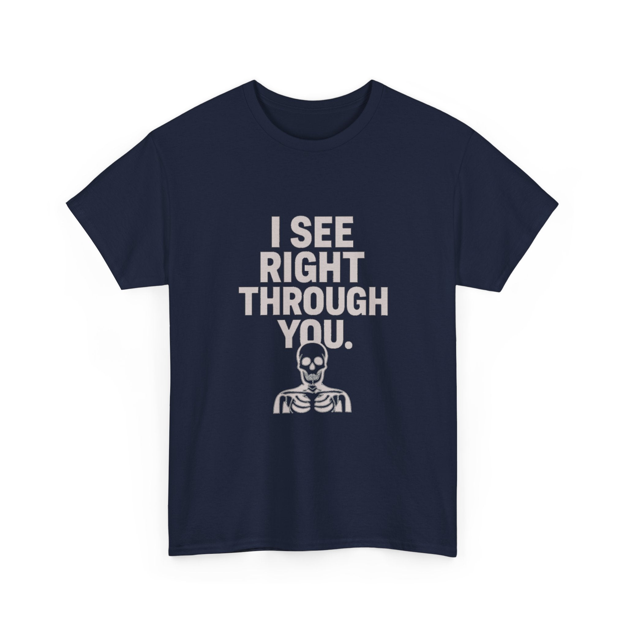 Radiologist I See Right Through You T-Shirt | Unique Gift | Graphic Tee
