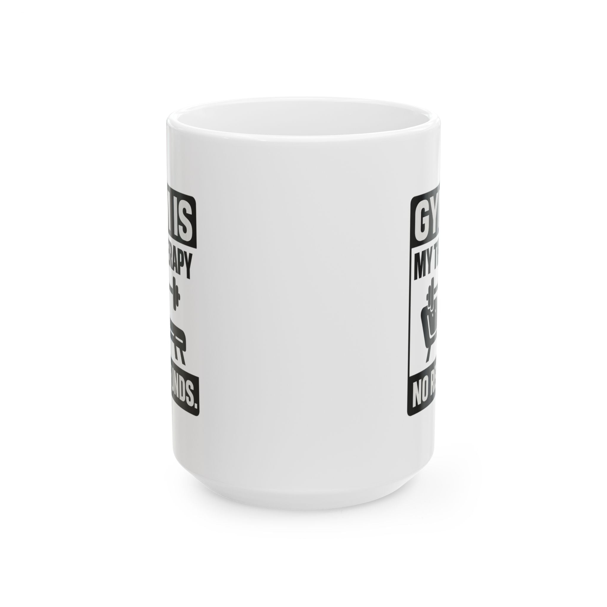 Gym Is My Therapy No Refunds Coffee Mug | Unique Gift | Ceramic Mug