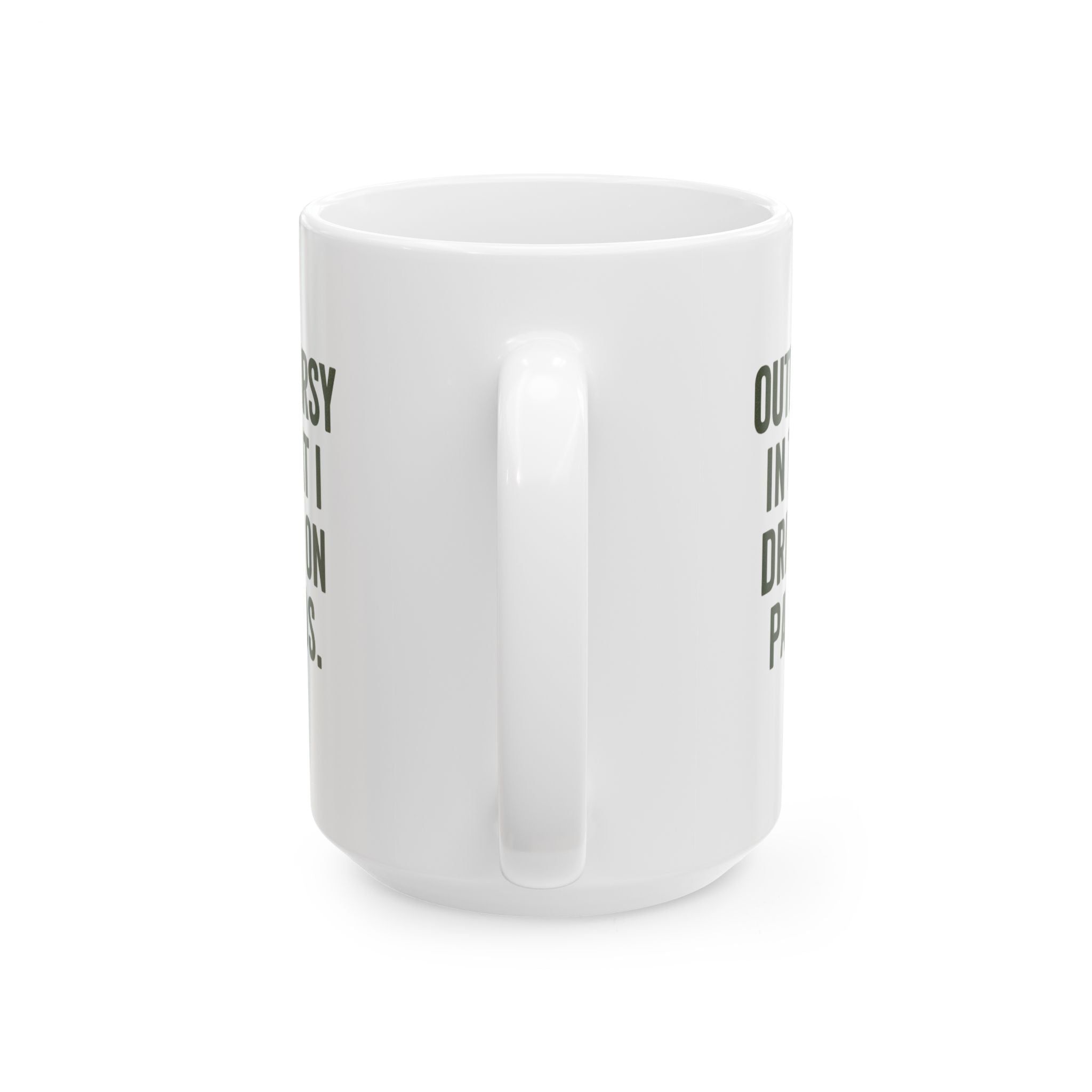 I Am Outdoorsy in That I Drink on Patios Coffee Mug | Unique Gift | Ceramic Mug
